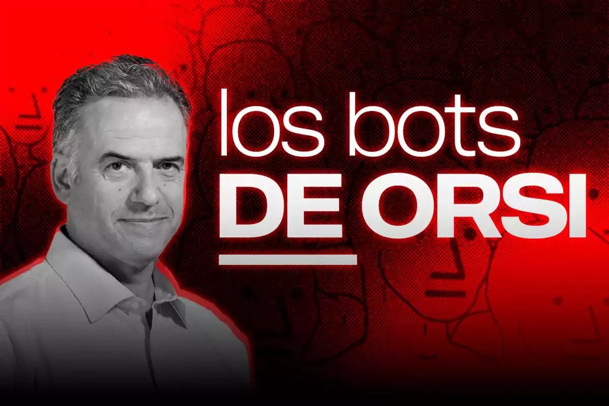 Hombre de cabello canoso con fondo rojo y texto que dice "los bots de Orsi".