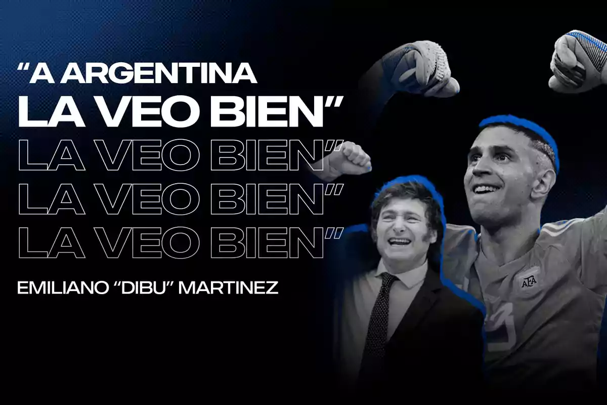 Un cartel con fondo oscuro muestra a dos personas sonriendo y levantando los brazos, junto a la frase "A Argentina la veo bien" repetida varias veces, con el nombre Emiliano "Dibu" Martínez al final.