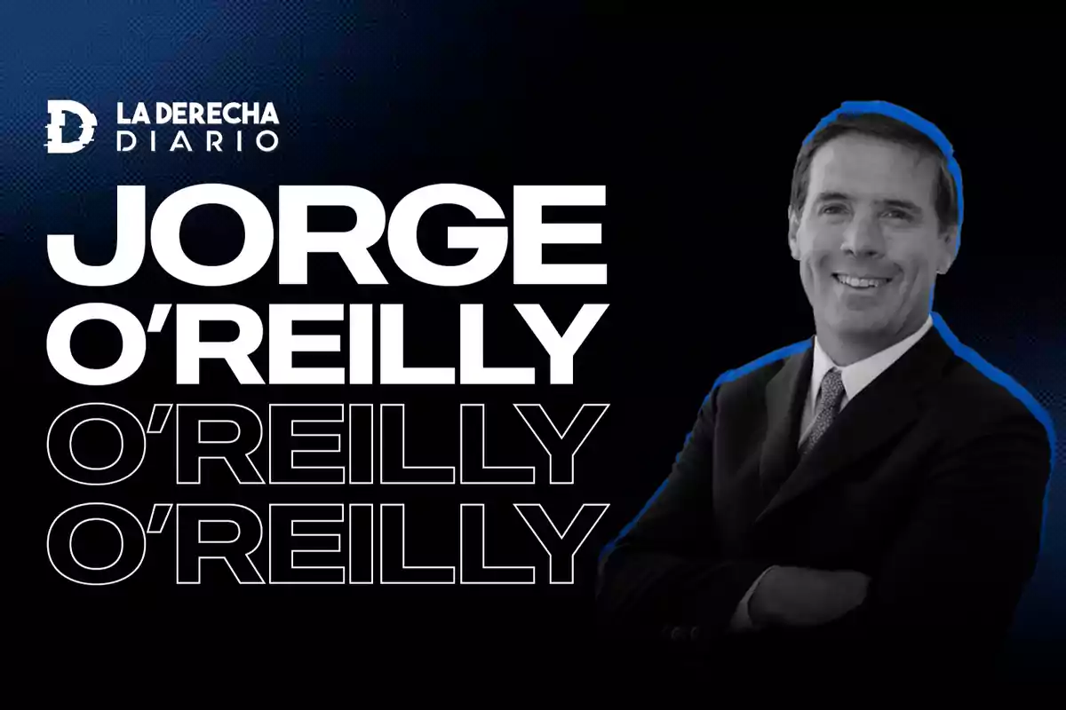 Hombre sonriendo en traje con texto "Jorge O'Reilly" y "La Derecha Diario" en fondo oscuro.