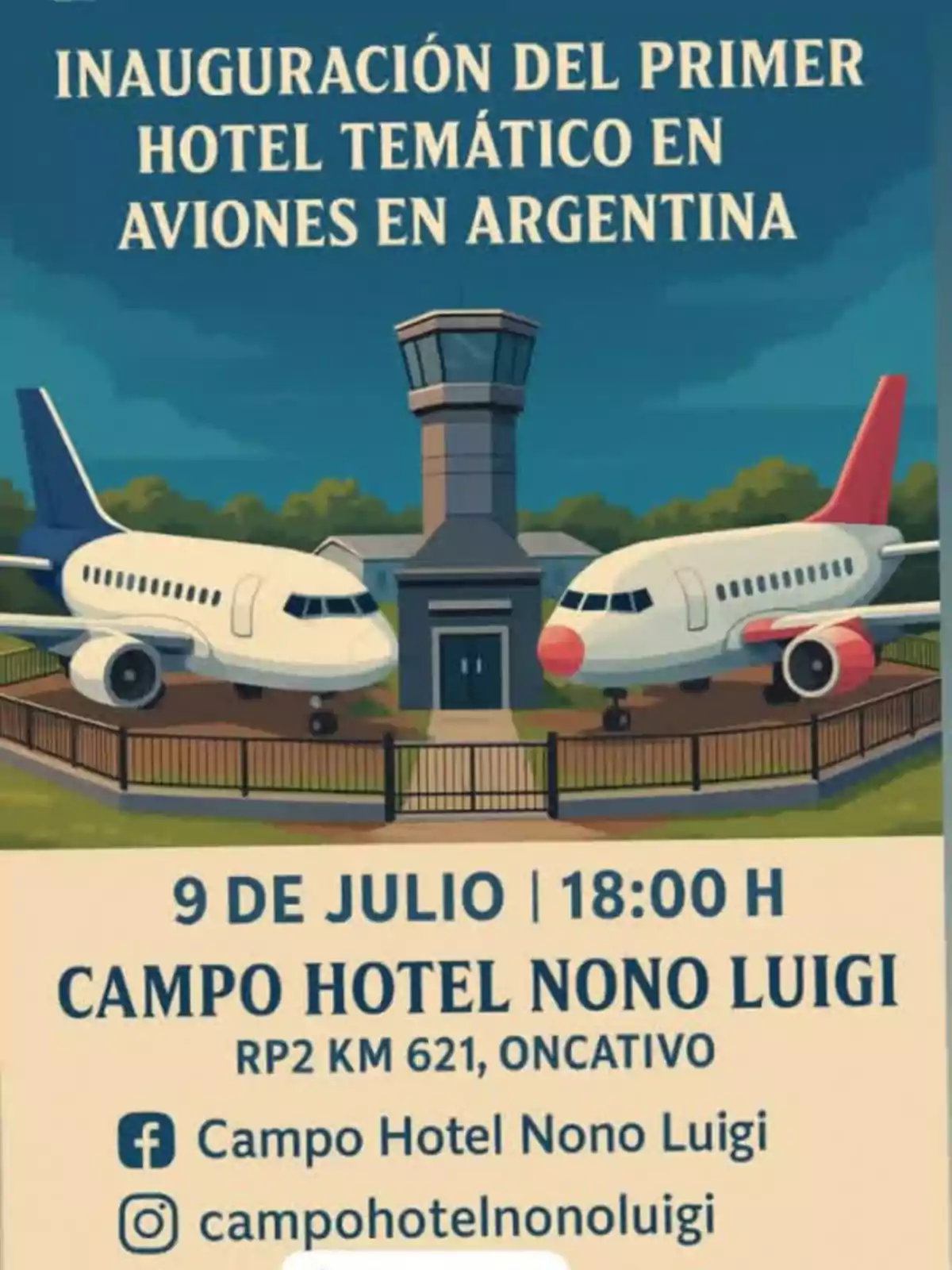 Promotional poster for the inauguration of the first airplane-themed hotel in Argentina, featuring an illustration of two airplanes and a control tower, and event information at Campo Hotel Nono Luigi on July 9th at 6 p.m. in Oncativo. Promotional poster for the inauguration of the first airplane-themed hotel in Argentina, featuring an illustration of two airplanes and a control tower, and event information at Campo Hotel Nono Luigi on July 9th at 6 p.m. in Oncativo.