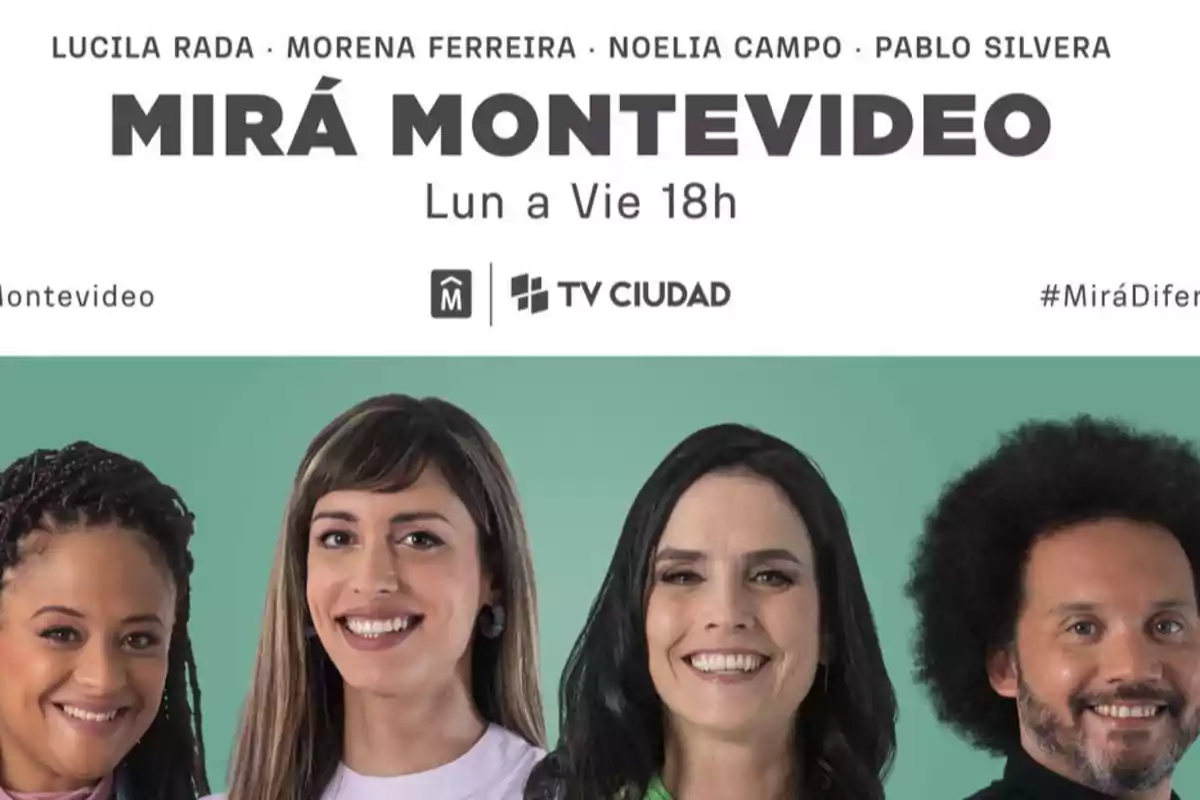 Four smiling people pose in front of a green background with the TV Ciudad logo and the name of the show Mirá Montevideo alongside the broadcast times. Four smiling people pose in front of a green background with the TV Ciudad logo and the name of the show Mirá Montevideo alongside the broadcast times.