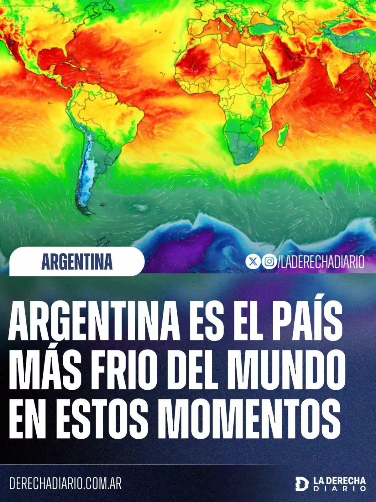 Mapa mundial de temperaturas con colores que indican diferentes zonas térmicas y un texto que afirma que Argentina es el país más frío del mundo en este momento Mapa mundial de temperaturas con colores que indican diferentes zonas térmicas y un texto que afirma que Argentina es el país más frío del mundo en este momento