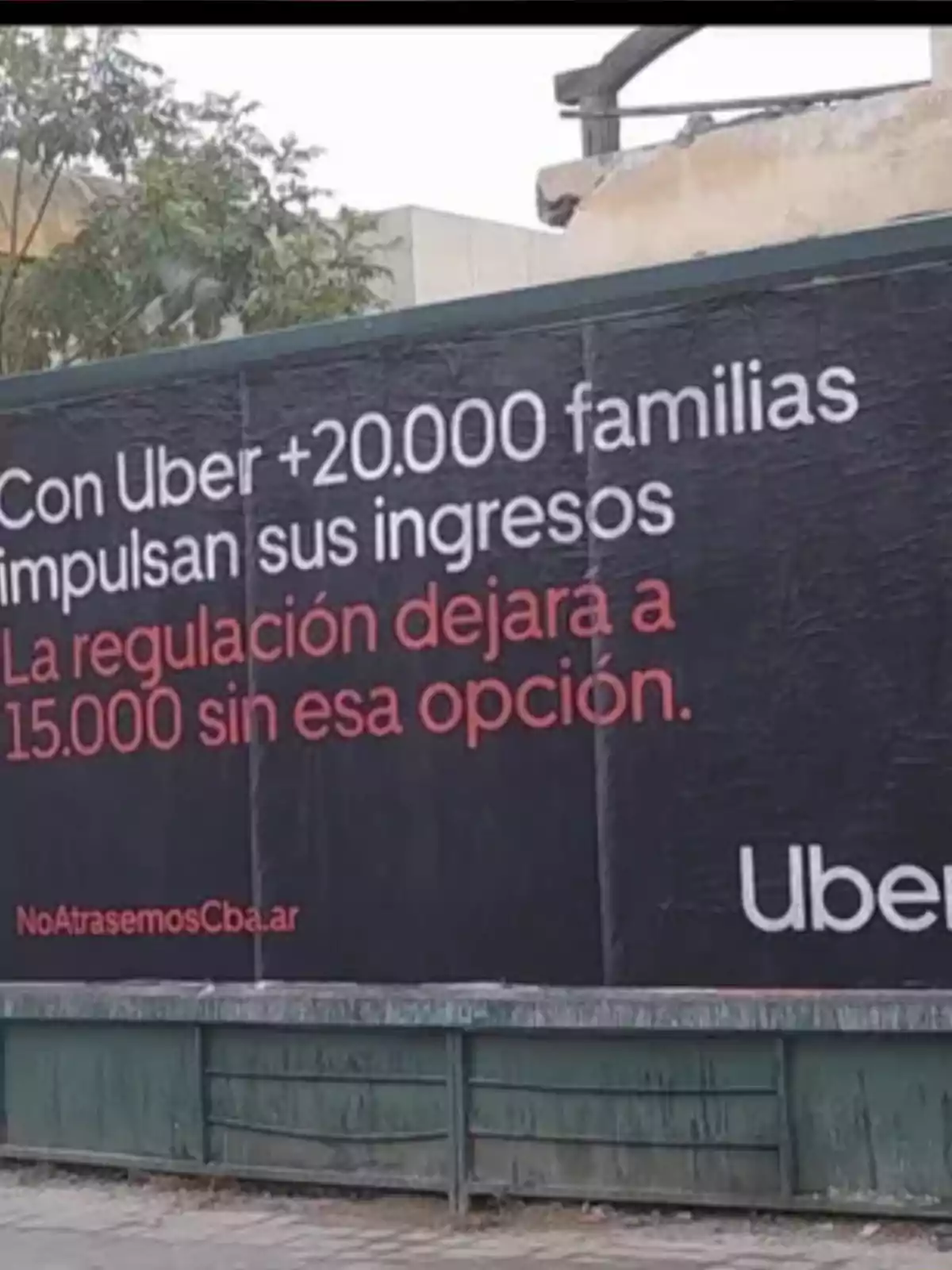 Uber billboard in public spaces highlighting the positive impact on the incomes of over 20,000 families and warning that regulation would leave 15,000 without that option Uber billboard in public spaces highlighting the positive impact on the incomes of over 20,000 families and warning that regulation would leave 15,000 without that option