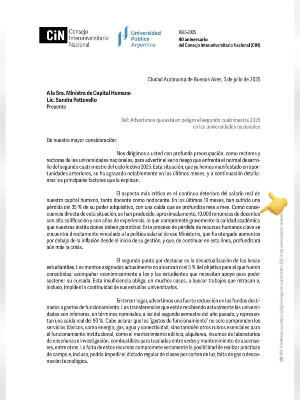 Carta formal del Consejo Interuniversitario Nacional dirigida a la ministra de Capital Humano Sandra Pettovello, fechada el 3 de julio de 2025, donde se advierte sobre el riesgo para el desarrollo del segundo cuatrimestre en las universidades nacionales debido a la pérdida del poder adquisitivo del salario docente, la desactualización de las becas estudiantiles y la reducción de fondos para gastos de funcionamiento. Carta formal del Consejo Interuniversitario Nacional dirigida a la ministra de Capital Humano Sandra Pettovello, fechada el 3 de julio de 2025, donde se advierte sobre el riesgo para el desarrollo del segundo cuatrimestre en las universidades nacionales debido a la pérdida del poder adquisitivo del salario docente, la desactualización de las becas estudiantiles y la reducción de fondos para gastos de funcionamiento.