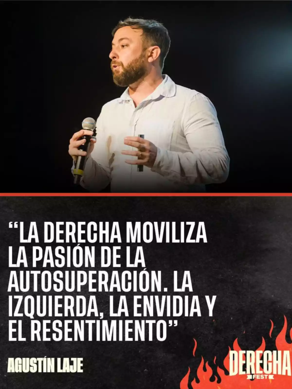 Hombre con barba y camisa clara hablando en público con un micrófono en la mano, acompañado de una cita sobre la diferencia entre la derecha y la izquierda atribuida a Agustín Laje, con el logo de un evento llamado Derecha Fest y un fondo oscuro con llamas rojas. Hombre con barba y camisa clara hablando en público con un micrófono en la mano, acompañado de una cita sobre la diferencia entre la derecha y la izquierda atribuida a Agustín Laje, con el logo de un evento llamado Derecha Fest y un fondo oscuro con llamas rojas.
