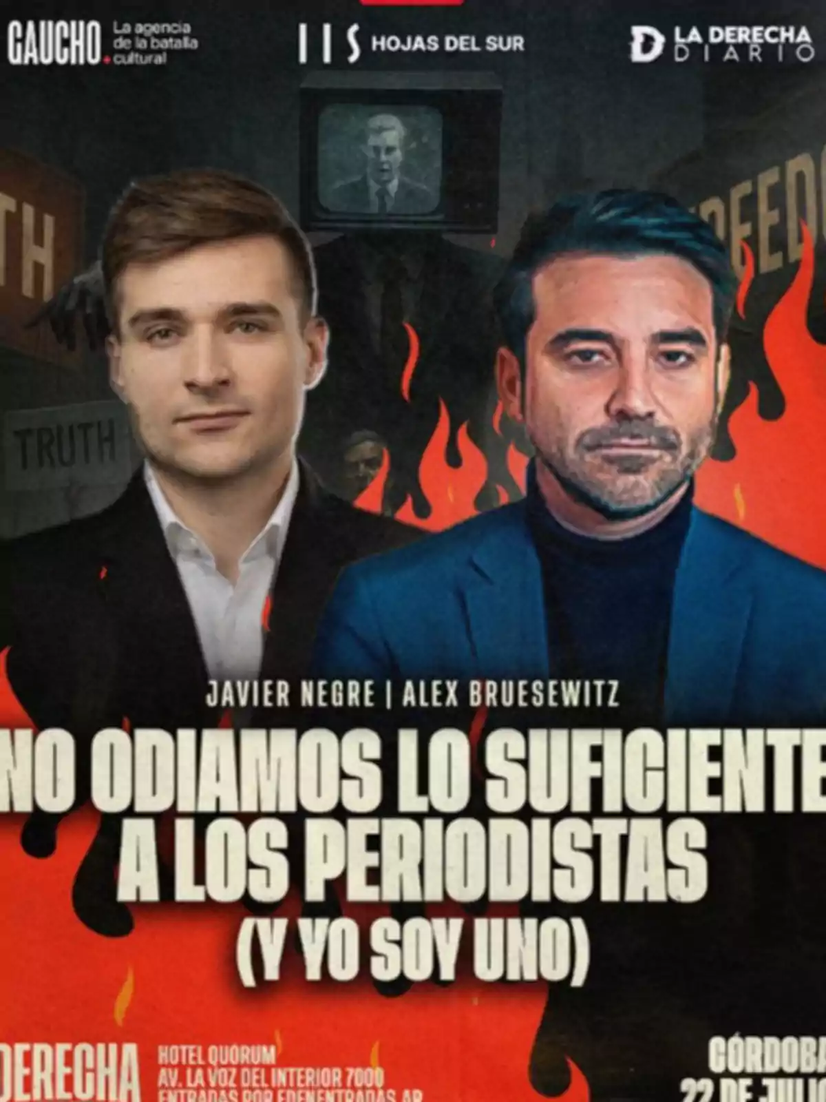 Promotional poster featuring two men in the foreground, a dark background with flames and an old television, accompanied by large text announcing an event titled We Don’t Hate Journalists Enough and mentioning the names Javier Negre and Alex Bruesewitz. Promotional poster featuring two men in the foreground, a dark background with flames and an old television, accompanied by large text announcing an event titled We Don’t Hate Journalists Enough and mentioning the names Javier Negre and Alex Bruesewitz.