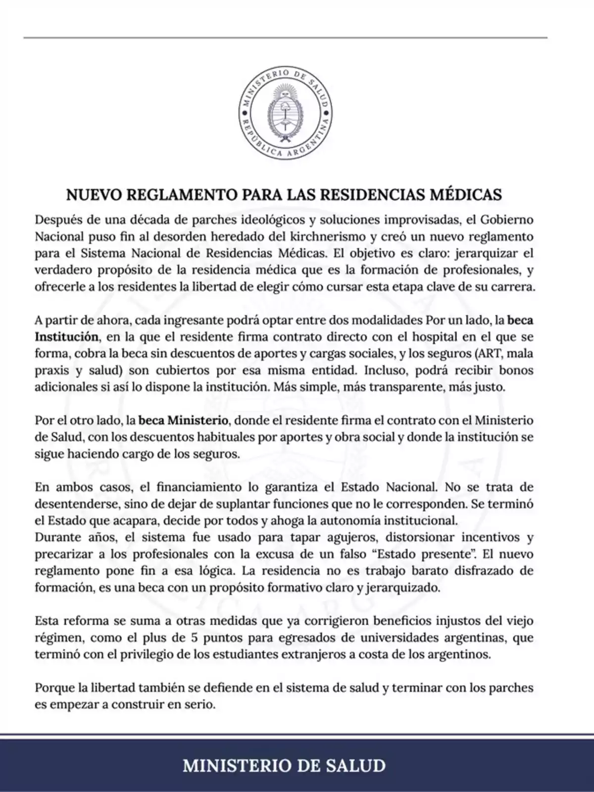 Documento oficial del Ministerio de Salud de Argentina que anuncia un nuevo reglamento para las residencias médicas, explicando los objetivos de jerarquizar la formación profesional y las dos modalidades de beca disponibles para los ingresantes, así como los cambios en el financiamiento y la finalidad de la reforma Documento oficial del Ministerio de Salud de Argentina que anuncia un nuevo reglamento para las residencias médicas, explicando los objetivos de jerarquizar la formación profesional y las dos modalidades de beca disponibles para los ingresantes, así como los cambios en el financiamiento y la finalidad de la reforma