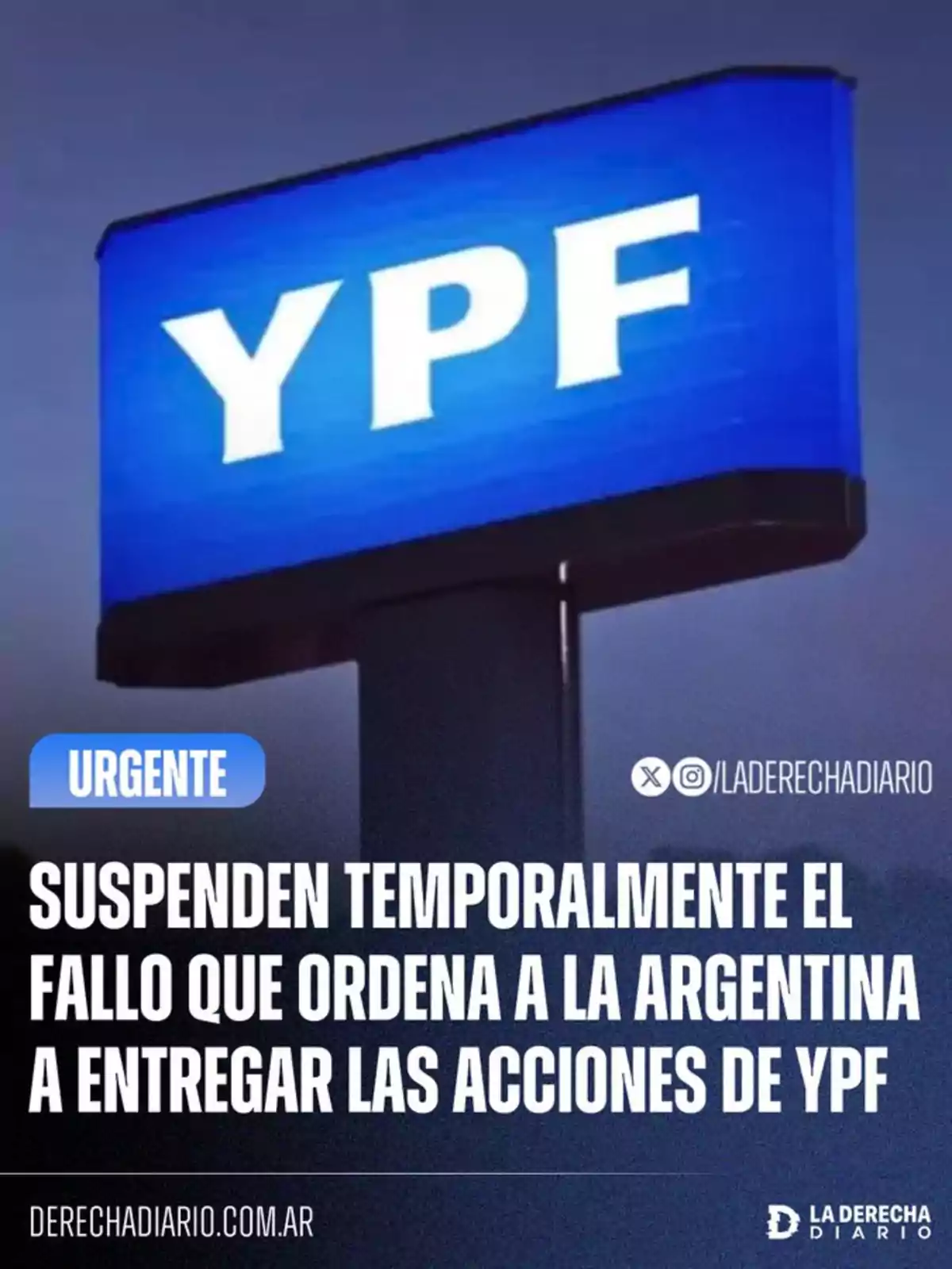 Cartel luminoso de YPF sobre un fondo azul con el texto urgente suspenden temporalmente el fallo que ordena a la Argentina a entregar las acciones de YPF Cartel luminoso de YPF sobre un fondo azul con el texto urgente suspenden temporalmente el fallo que ordena a la Argentina a entregar las acciones de YPF