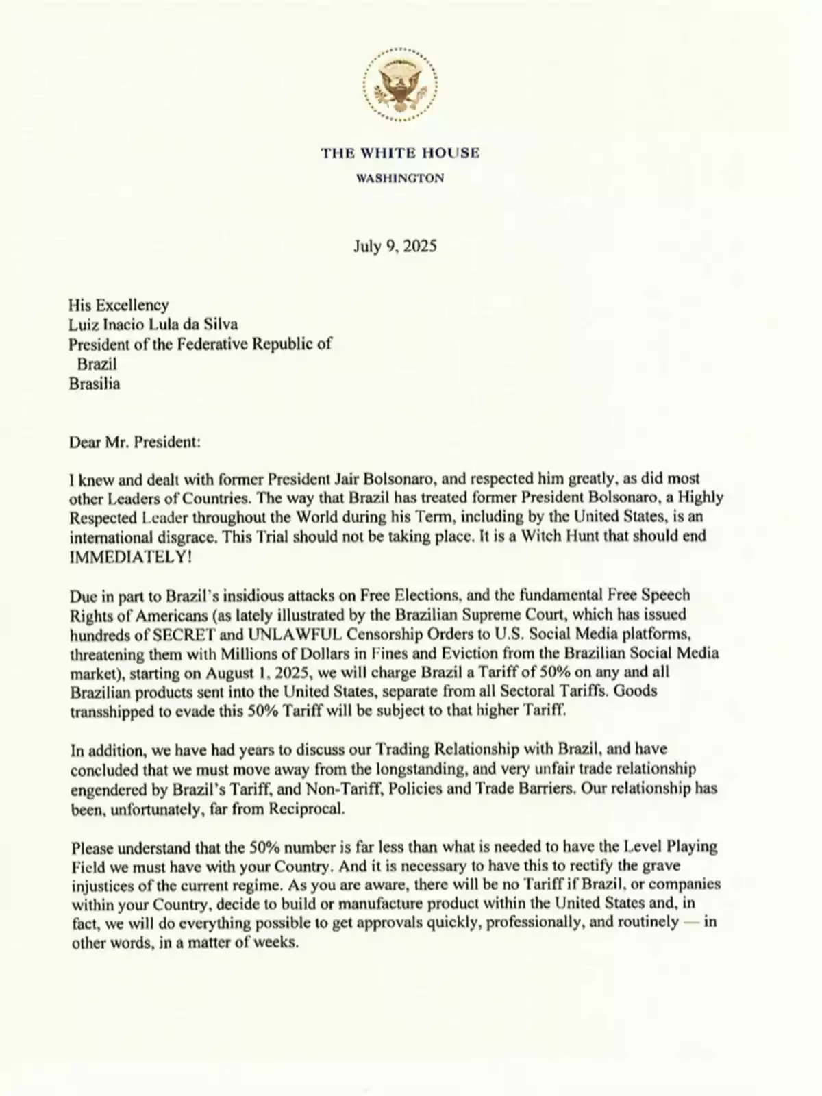 Official letter from the White House addressed to the President of Brazil, Luiz Inacio Lula da Silva, dated July 9, 2025, expressing concern over the treatment of Jair Bolsonaro and announcing the imposition of a 50% tariff on Brazilian products due to disputes over censorship and trade relations. Official letter from the White House addressed to the President of Brazil, Luiz Inacio Lula da Silva, dated July 9, 2025, expressing concern over the treatment of Jair Bolsonaro and announcing the imposition of a 50% tariff on Brazilian products due to disputes over censorship and trade relations.