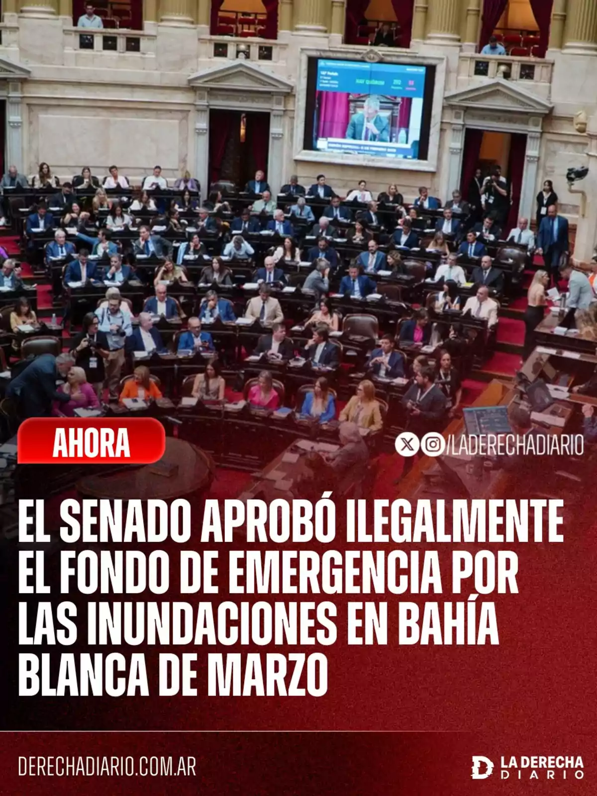 View of the Argentine Senate chamber with legislators at their seats and a headline reporting the illegal approval of an emergency flood fund for Bahía Blanca in March View of the Argentine Senate chamber with legislators at their seats and a headline reporting the illegal approval of an emergency flood fund for Bahía Blanca in March