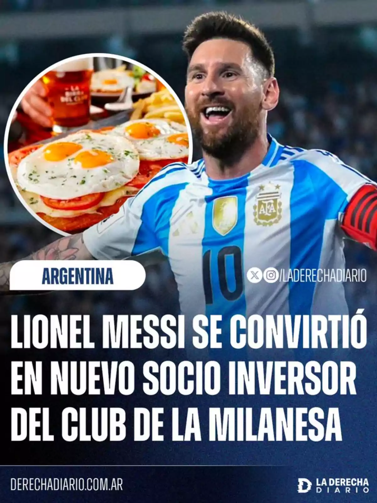 Lionel Messi smiling in the Argentina national team jersey, with a plate of milanesa and fried eggs in the background next to a glass of beer, accompanied by text announcing that Messi is the new investor partner of Club de la Milanesa. Lionel Messi smiling in the Argentina national team jersey, with a plate of milanesa and fried eggs in the background next to a glass of beer, accompanied by text announcing that Messi is the new investor partner of Club de la Milanesa.