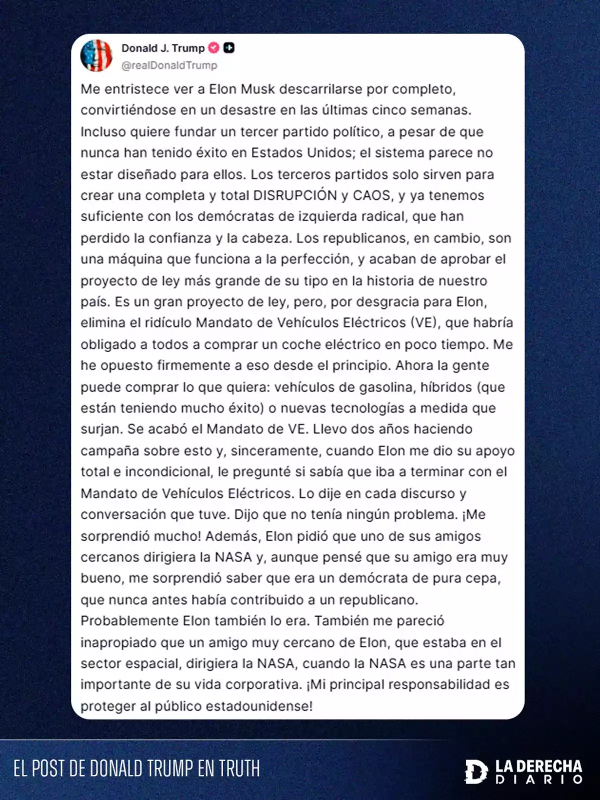 Publicación de Donald Trump en Truth Social criticando a Elon Musk, mencionando su intención de crear un tercer partido político, su postura sobre los vehículos eléctricos y la NASA, y defendiendo la responsabilidad de proteger al público estadounidense Publicación de Donald Trump en Truth Social criticando a Elon Musk, mencionando su intención de crear un tercer partido político, su postura sobre los vehículos eléctricos y la NASA, y defendiendo la responsabilidad de proteger al público estadounidense