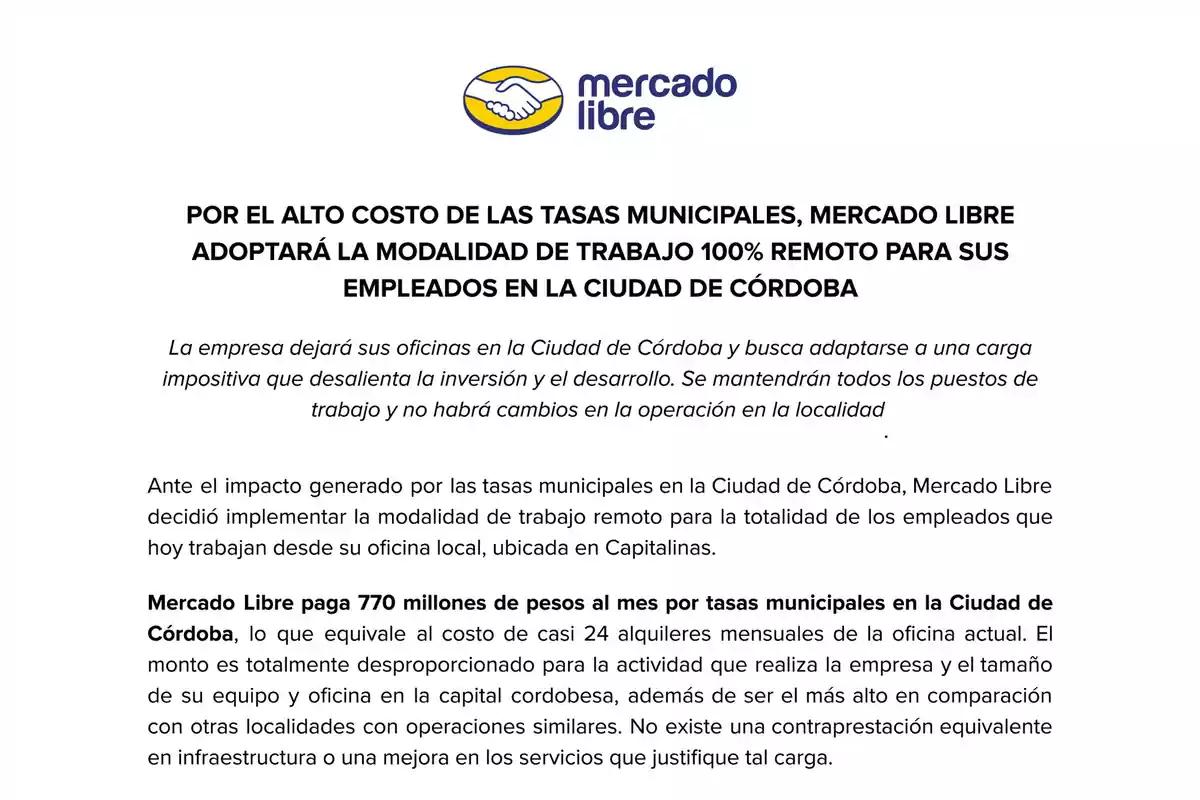 Market Libre statement announcing that, due to the high cost of municipal taxes in Córdoba, it will implement 100% remote work for its employees in that city and leave its local offices, arguing that the amount of the taxes is disproportionate to the activity and services received. Market Libre statement announcing that, due to the high cost of municipal taxes in Córdoba, it will implement 100% remote work for its employees in that city and leave its local offices, arguing that the amount of the taxes is disproportionate to the activity and services received.