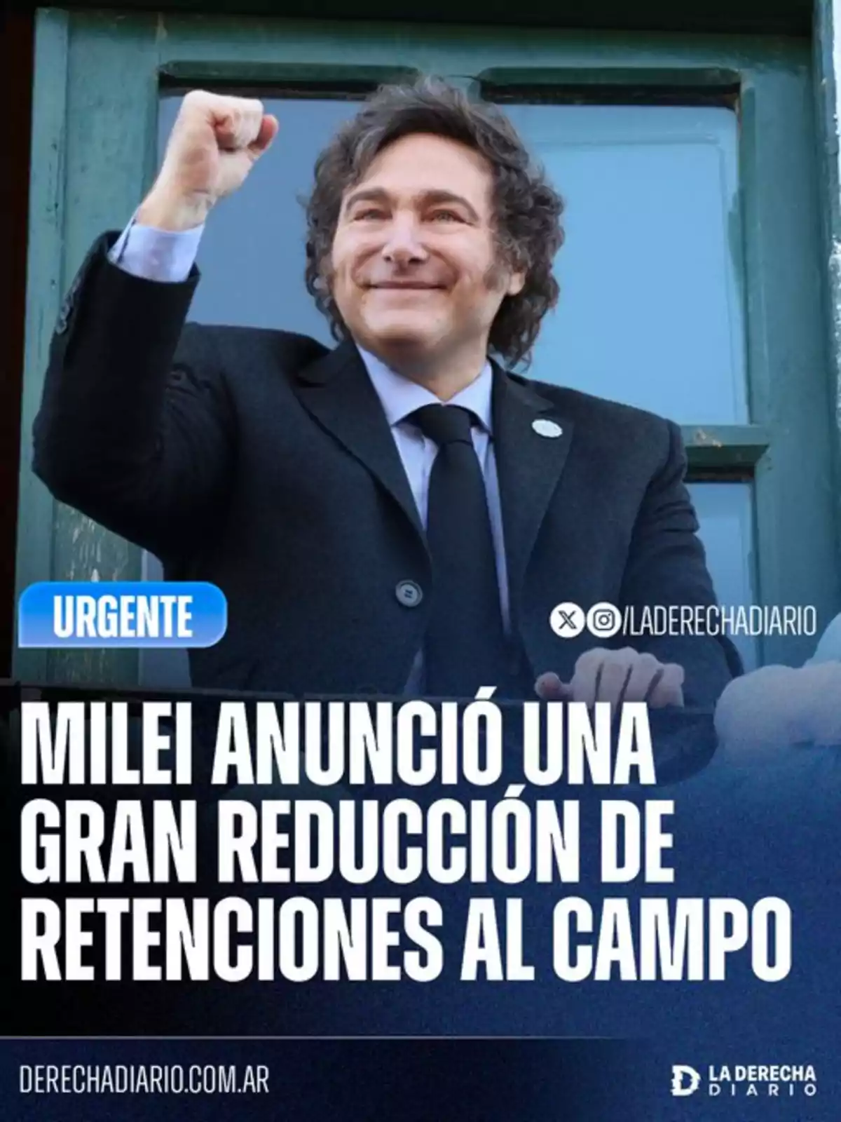 Un hombre de traje sonríe y levanta el puño mientras un titular anuncia una gran reducción de retenciones al campo Un hombre de traje sonríe y levanta el puño mientras un titular anuncia una gran reducción de retenciones al campo
