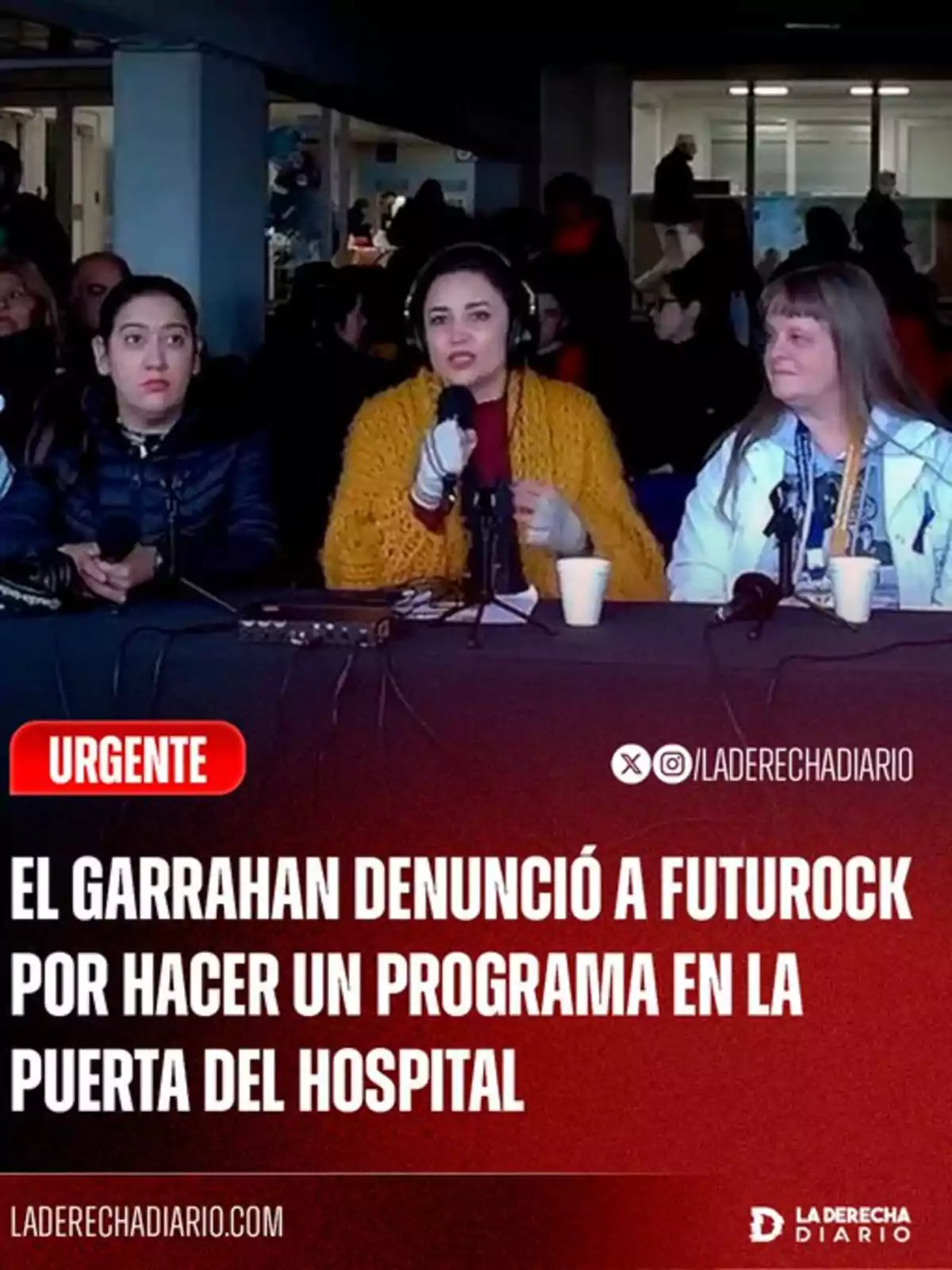 Tres mujeres sentadas frente a micrófonos y vasos descartables en una mesa mientras realizan una transmisión en vivo con un cartel que informa que el hospital Garrahan denunció a Futurock por hacer un programa en la puerta del hospital Tres mujeres sentadas frente a micrófonos y vasos descartables en una mesa mientras realizan una transmisión en vivo con un cartel que informa que el hospital Garrahan denunció a Futurock por hacer un programa en la puerta del hospital