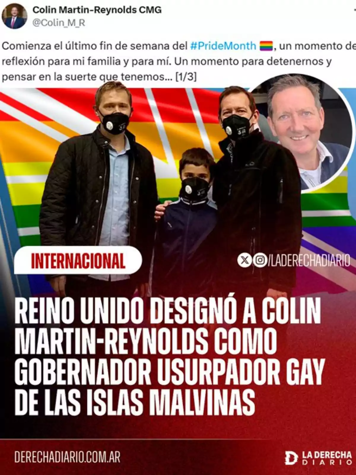 Three people wearing masks pose in front of a flag with the colors of LGBT pride and the United Kingdom flag, next to a box featuring the face of a smiling man and a headline mentioning the appointment of Colin Martin-Reynolds as governor of the Falkland Islands. Three people wearing masks pose in front of a flag with the colors of LGBT pride and the United Kingdom flag, next to a box featuring the face of a smiling man and a headline mentioning the appointment of Colin Martin-Reynolds as governor of the Falkland Islands.