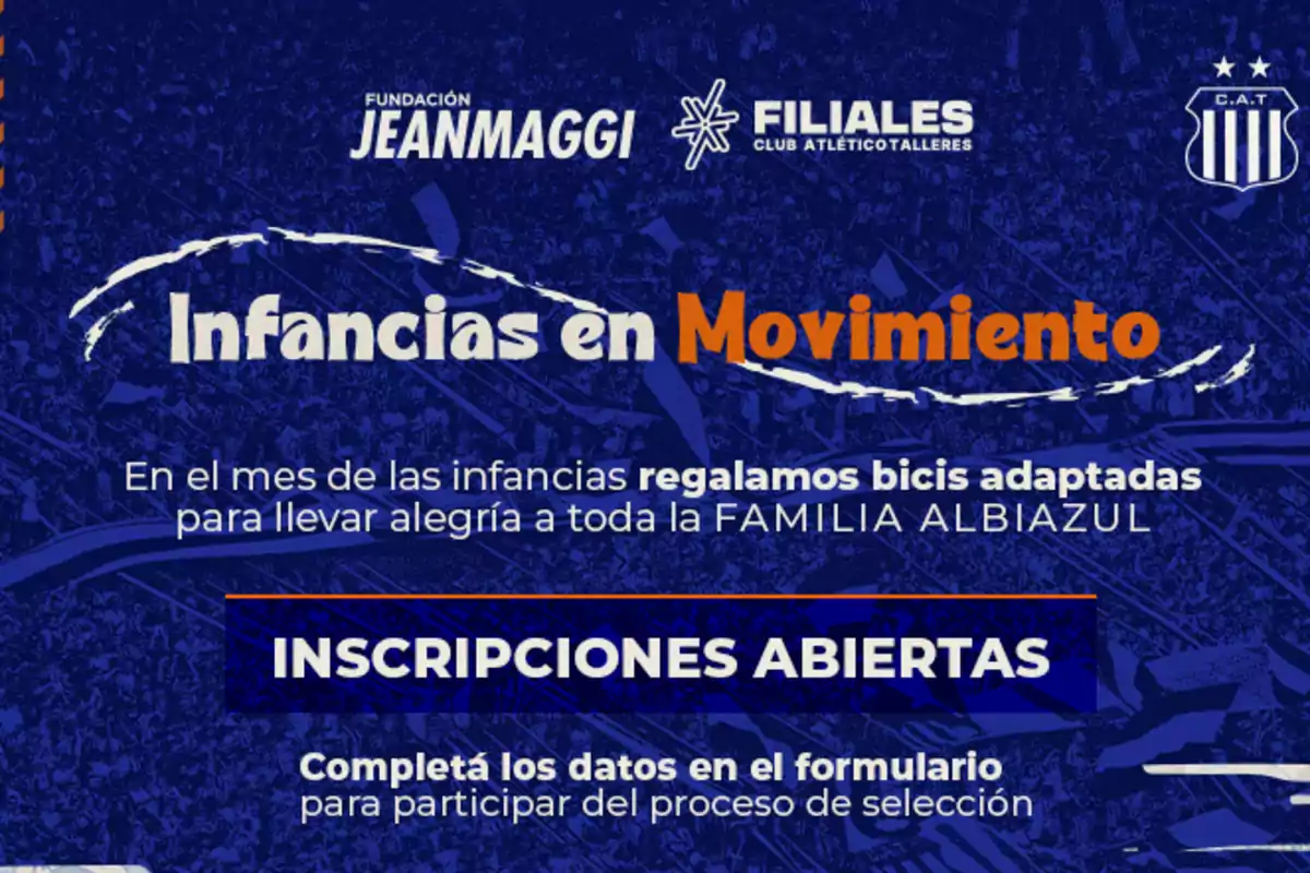 Promotional banner from the Jean Maggi Foundation and Club Atlético Talleres affiliates announcing the Infancias en Movimiento campaign with open registration to donate adapted bicycles to boys and girls Promotional banner from the Jean Maggi Foundation and Club Atlético Talleres affiliates announcing the Infancias en Movimiento campaign with open registration to donate adapted bicycles to boys and girls