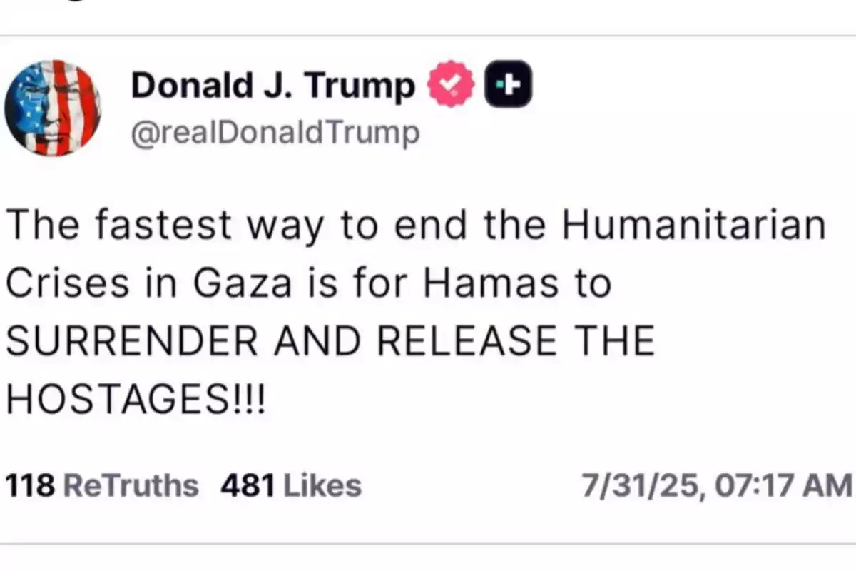 Screenshot of a social media post attributed to Donald J. Trump mentioning that the fastest way to end the humanitarian crisis in Gaza is for Hamas to surrender and release the hostages, dated July 31, 2025, with interaction statistics. Screenshot of a social media post attributed to Donald J. Trump mentioning that the fastest way to end the humanitarian crisis in Gaza is for Hamas to surrender and release the hostages, dated July 31, 2025, with interaction statistics.