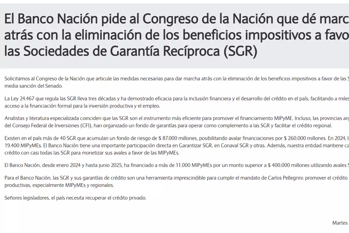 Banco Nación requests that Congress reverse the elimination of tax benefits for Reciprocal Guarantee Societies and highlights the importance of these entities for the financing of MSMEs and the recovery of private credit in Argentina. Banco Nación requests that Congress reverse the elimination of tax benefits for Reciprocal Guarantee Societies and highlights the importance of these entities for the financing of MSMEs and the recovery of private credit in Argentina.