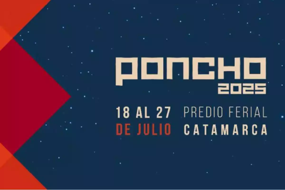 Afiche promocional del evento Poncho 2025 que se realizará del 18 al 27 de julio en el predio ferial de Catamarca sobre un fondo azul con detalles en rojo y blanco Afiche promocional del evento Poncho 2025 que se realizará del 18 al 27 de julio en el predio ferial de Catamarca sobre un fondo azul con detalles en rojo y blanco