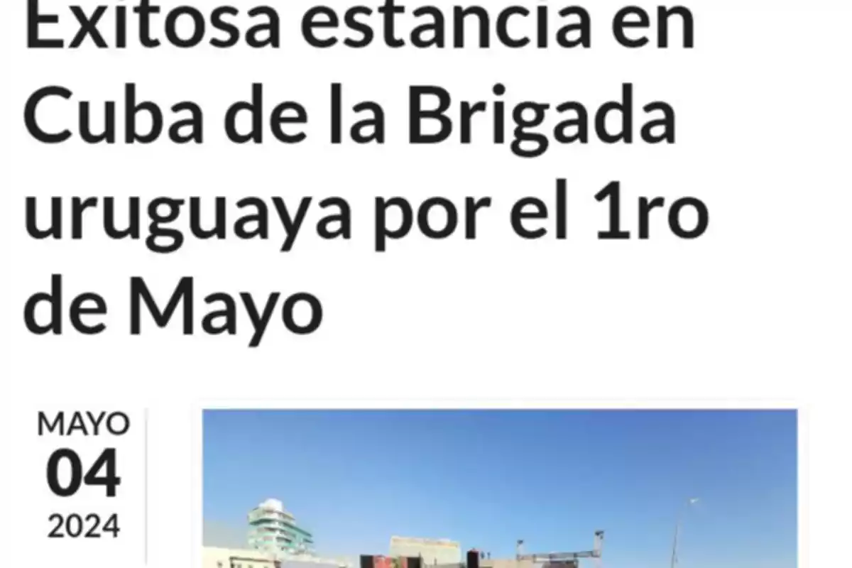 Uruguayan Brigade’s Successful Stay in Cuba for May Day Reported in News Headline, May 4, 2024 Uruguayan Brigade’s Successful Stay in Cuba for May Day Reported in News Headline, May 4, 2024