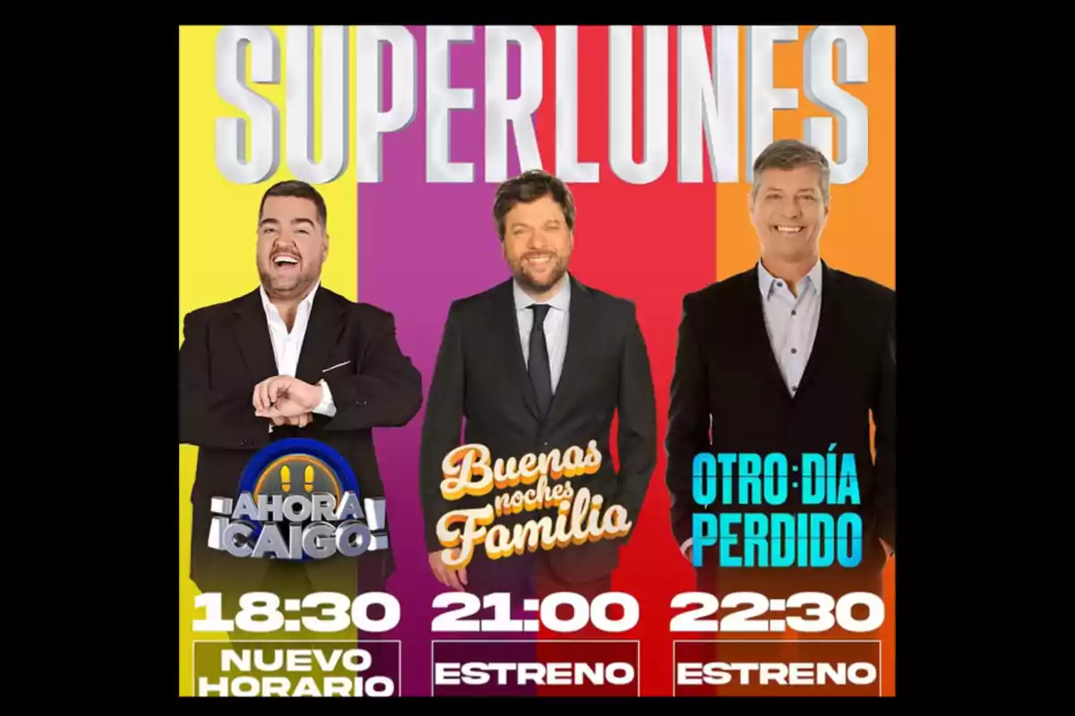 Three television hosts pose smiling in front of a colorful background promoting a channel’s line-up with the shows Ahora Caigo at 6:30 p.m., Buenas Noches Familia at 9:00 p.m., and Otro Día Perdido at 10:30 p.m. Three television hosts pose smiling in front of a colorful background promoting a channel’s line-up with the shows Ahora Caigo at 6:30 p.m., Buenas Noches Familia at 9:00 p.m., and Otro Día Perdido at 10:30 p.m.
