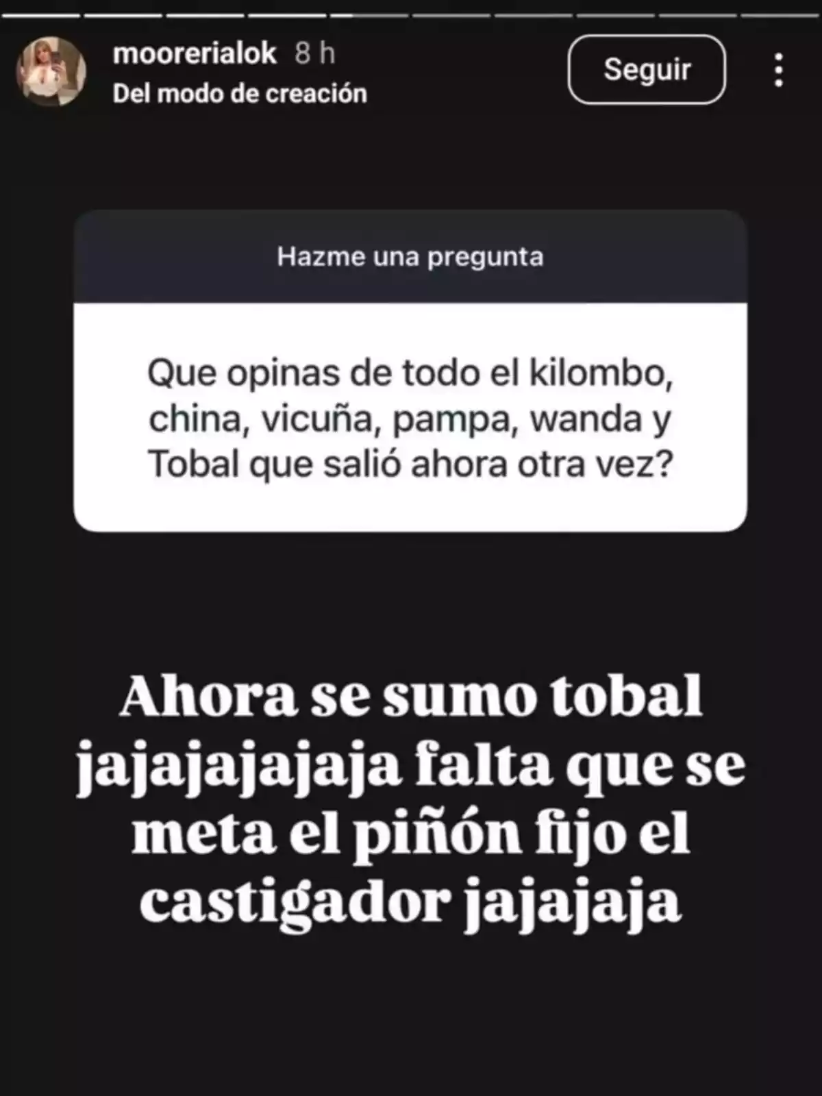 Captura de pantalla de una historia de Instagram donde una persona responde con humor a una pregunta sobre un escándalo mediático mencionando a varias celebridades argentinas y bromeando sobre la cantidad de personas involucradas Captura de pantalla de una historia de Instagram donde una persona responde con humor a una pregunta sobre un escándalo mediático mencionando a varias celebridades argentinas y bromeando sobre la cantidad de personas involucradas