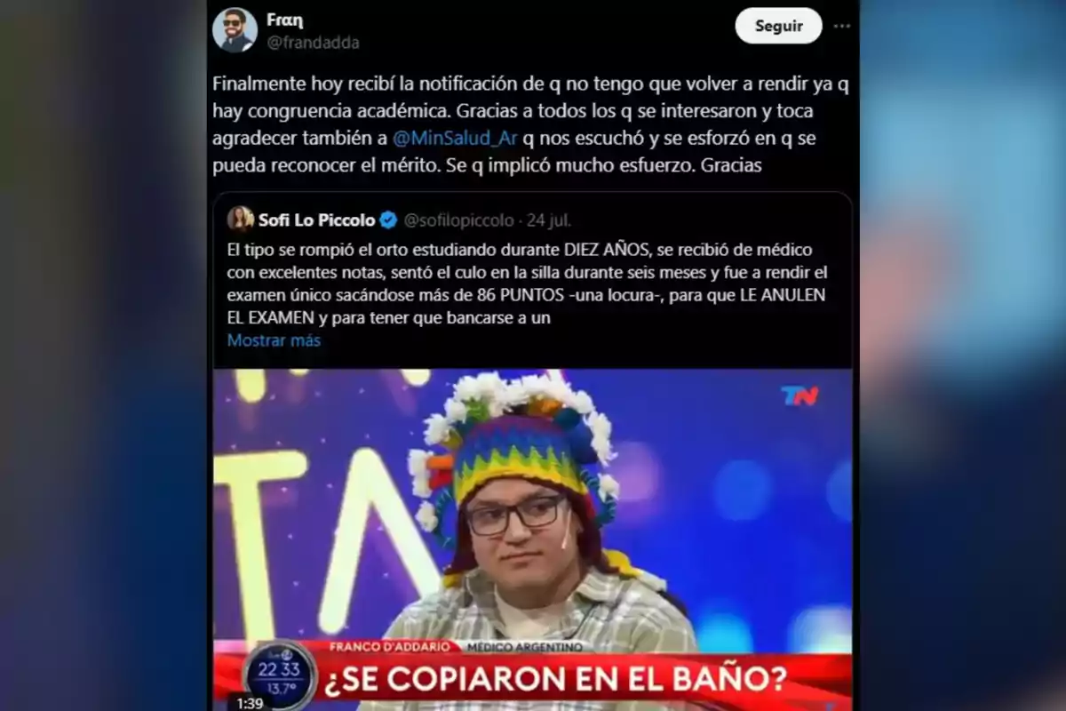 Publicación en Twitter donde se muestra un mensaje de agradecimiento por no tener que rendir nuevamente un examen, acompañado de un tuit que relata el esfuerzo de un estudiante de medicina y una captura de televisión con un hombre usando un gorro colorido y la pregunta Publicación en Twitter donde se muestra un mensaje de agradecimiento por no tener que rendir nuevamente un examen, acompañado de un tuit que relata el esfuerzo de un estudiante de medicina y una captura de televisión con un hombre usando un gorro colorido y la pregunta