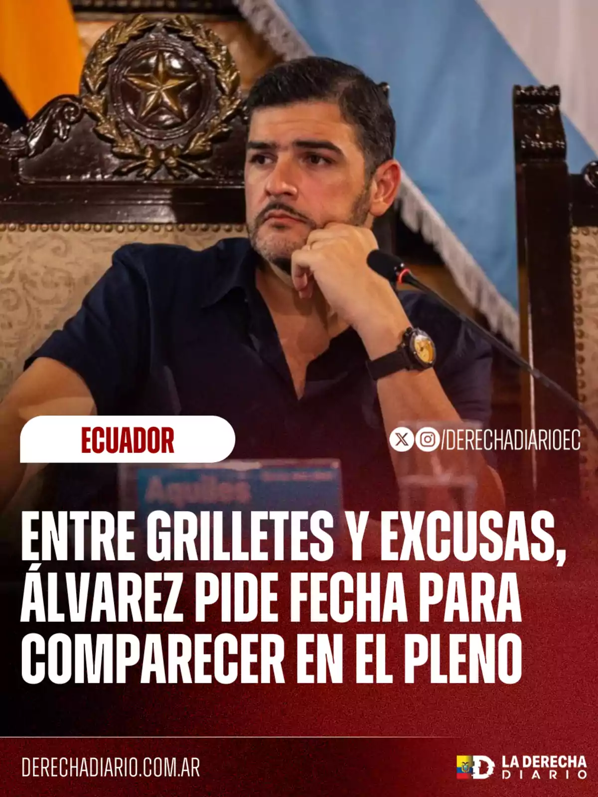 Hombre sentado en una silla ornamentada con expresión seria, acompañado de un texto que menciona a Ecuador y la solicitud de Álvarez para comparecer en el pleno Hombre sentado en una silla ornamentada con expresión seria, acompañado de un texto que menciona a Ecuador y la solicitud de Álvarez para comparecer en el pleno