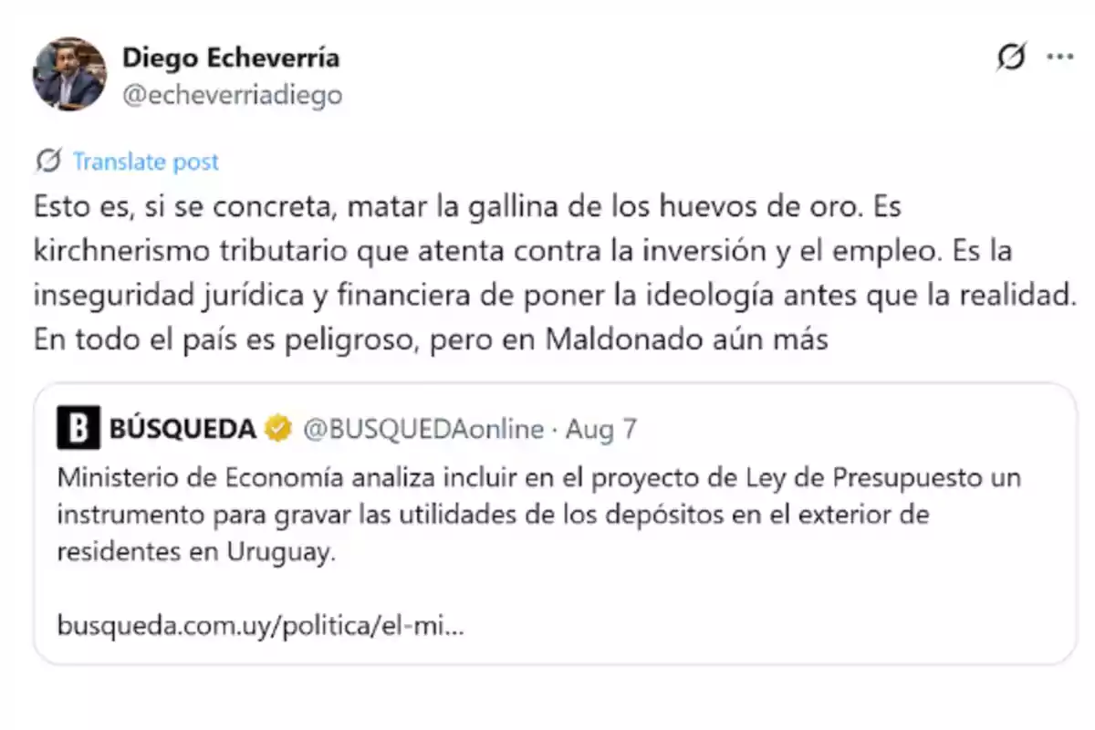 Publicación en Twitter de Diego Echeverría criticando una posible medida del Ministerio de Economía sobre gravar utilidades de depósitos en el exterior, mencionando que afectaría la inversión y el empleo, especialmente en Maldonado, y citando una noticia de Búsqueda. Publicación en Twitter de Diego Echeverría criticando una posible medida del Ministerio de Economía sobre gravar utilidades de depósitos en el exterior, mencionando que afectaría la inversión y el empleo, especialmente en Maldonado, y citando una noticia de Búsqueda.