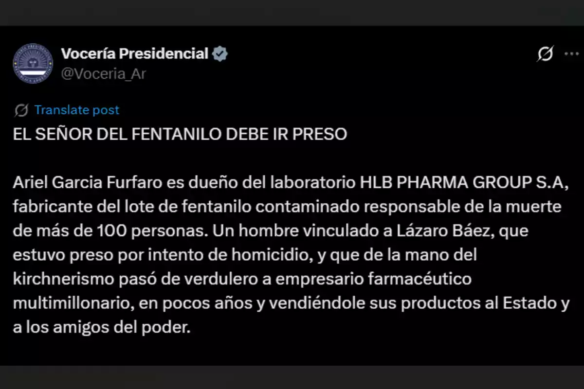 Post from the Presidential Spokesperson’s account accusing Ariel Garcia Furfaro, owner of a pharmaceutical laboratory, of being responsible for the deaths of more than 100 people due to contaminated fentanyl and calling for his imprisonment, mentioning ties to political figures and enrichment during the Kirchner era.