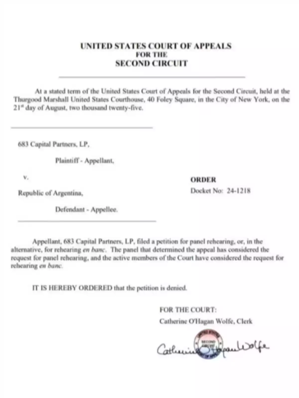 Documento oficial de la Corte de Apelaciones de Estados Unidos para el Segundo Circuito donde se niega una petición presentada por 683 Capital Partners LP contra la República de Argentina, firmado por la secretaria Catherine O'Hagan Wolfe Documento oficial de la Corte de Apelaciones de Estados Unidos para el Segundo Circuito donde se niega una petición presentada por 683 Capital Partners LP contra la República de Argentina, firmado por la secretaria Catherine O'Hagan Wolfe