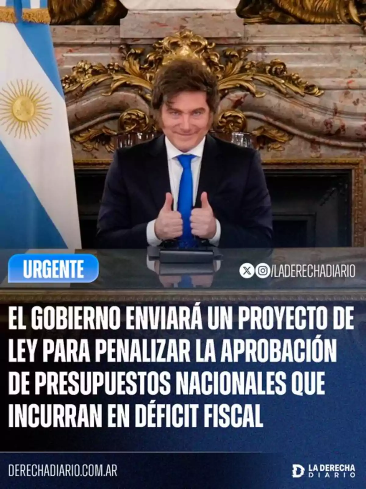 Un hombre con traje y corbata azul sonríe y muestra ambos pulgares hacia arriba, sentado frente a una bandera de Argentina y un fondo decorativo dorado, acompañado de un texto sobre un proyecto de ley para penalizar presupuestos nacionales con déficit fiscal. Un hombre con traje y corbata azul sonríe y muestra ambos pulgares hacia arriba, sentado frente a una bandera de Argentina y un fondo decorativo dorado, acompañado de un texto sobre un proyecto de ley para penalizar presupuestos nacionales con déficit fiscal.