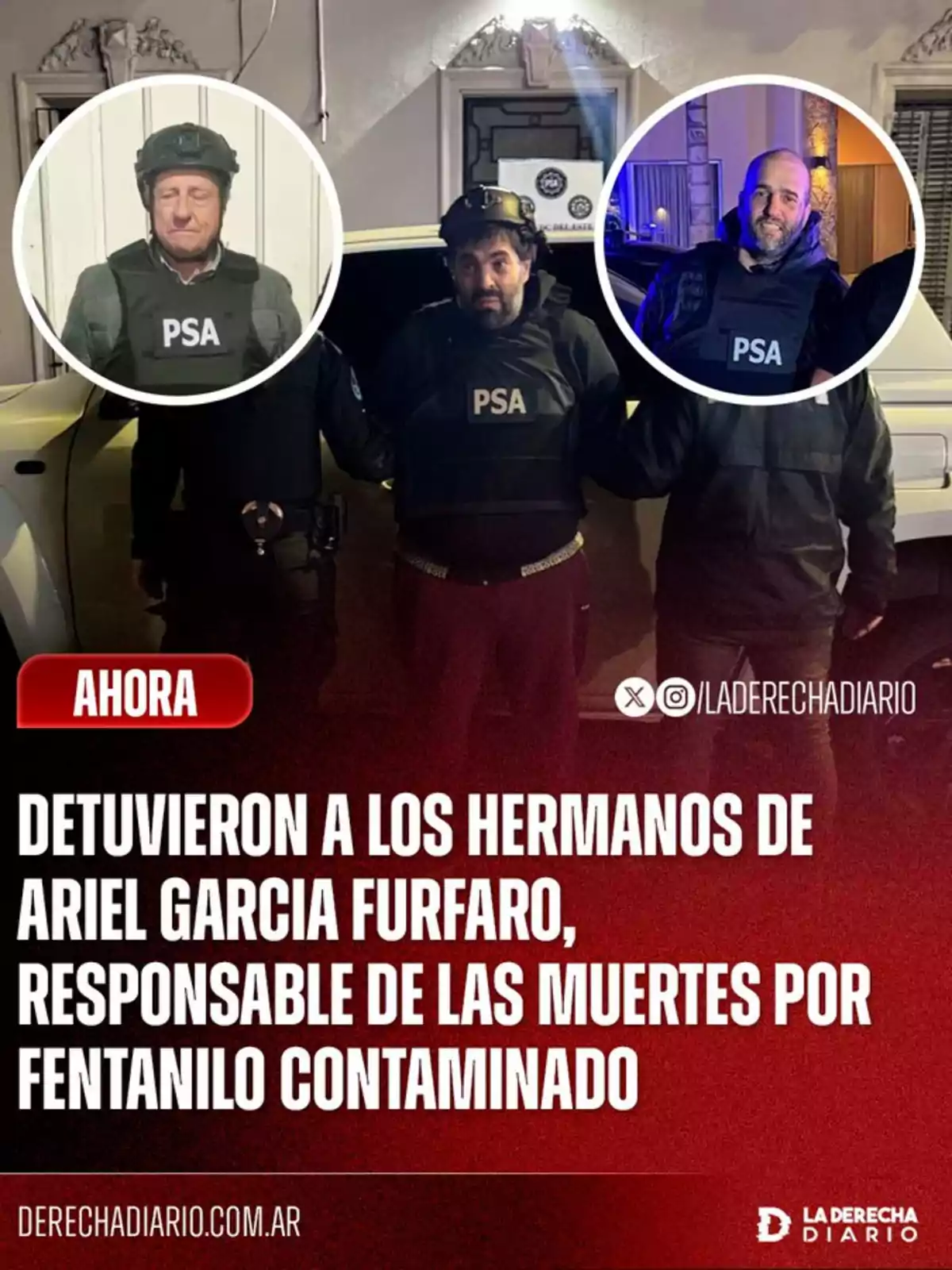Three men wearing PSA vests are being detained, with an informational text about the arrest of Ariel García Furfaro’s brothers, linked to deaths caused by contaminated fentanyl. Three men wearing PSA vests are being detained, with an informational text about the arrest of Ariel García Furfaro’s brothers, linked to deaths caused by contaminated fentanyl.