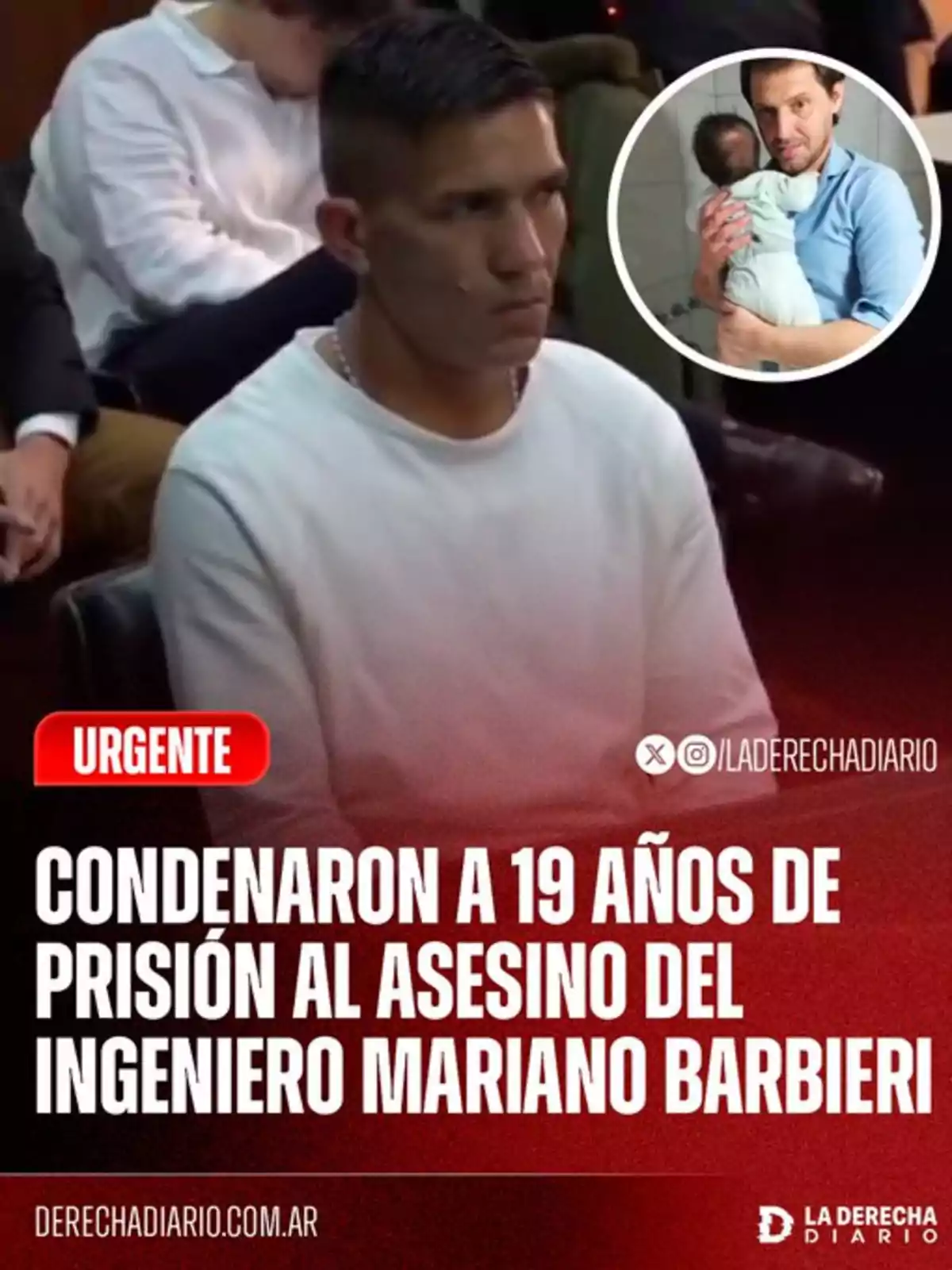 Man sitting in a courtroom with a serious expression; in the upper right corner, there is a photo of a man holding a baby. The text reports the 19-year prison sentence for the murderer of engineer Mariano Barbieri. Man sitting in a courtroom with a serious expression; in the upper right corner, there is a photo of a man holding a baby. The text reports the 19-year prison sentence for the murderer of engineer Mariano Barbieri.