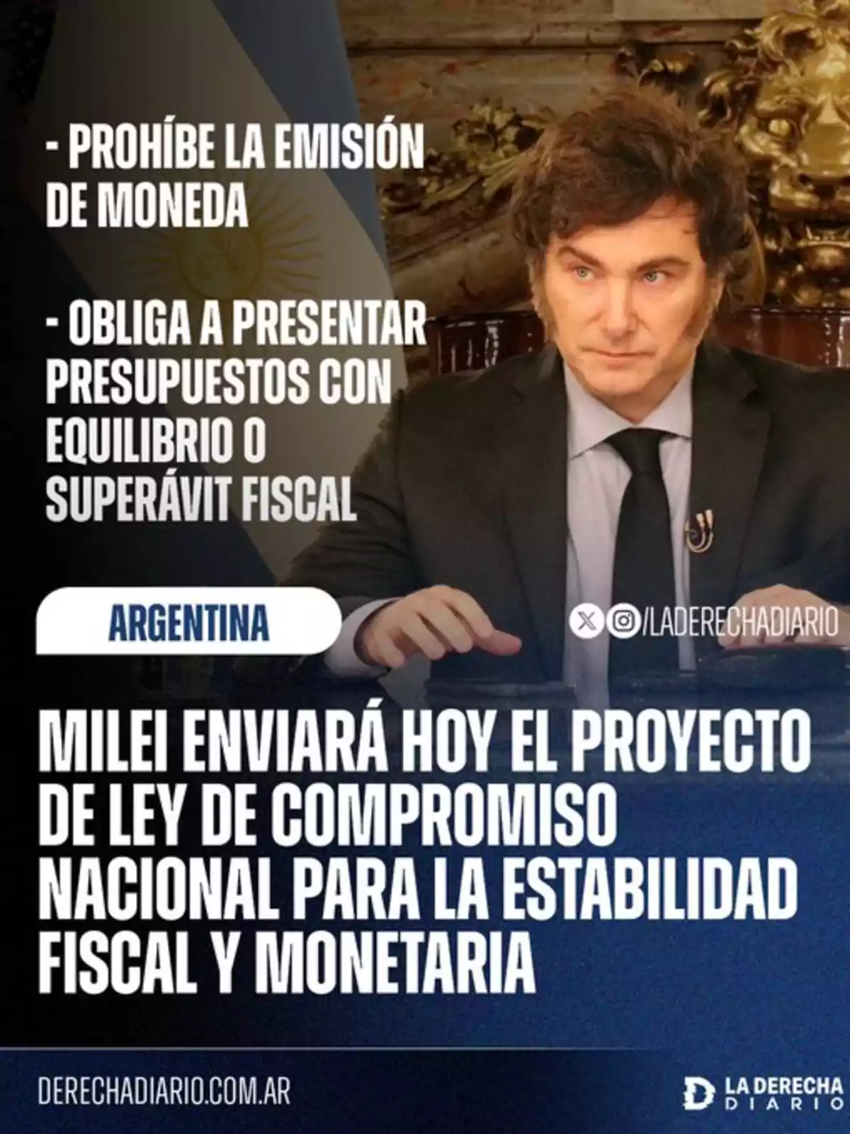 El presidente Javier Milei sentado en un escritorio con la bandera de Argentina de fondo y un texto que informa sobre el envío de un proyecto de ley para la estabilidad fiscal y monetaria, que prohíbe la emisión de moneda y exige presupuestos equilibrados o con superávit fiscal. El presidente Javier Milei sentado en un escritorio con la bandera de Argentina de fondo y un texto que informa sobre el envío de un proyecto de ley para la estabilidad fiscal y monetaria, que prohíbe la emisión de moneda y exige presupuestos equilibrados o con superávit fiscal.