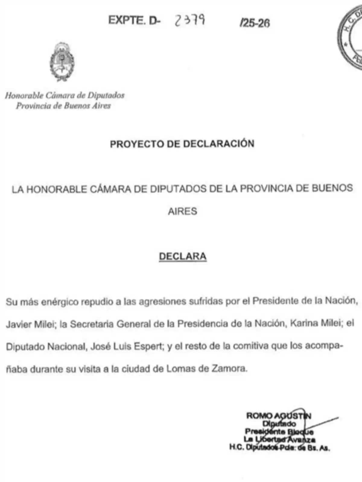 Official document of the Honorable Chamber of Deputies of the Province of Buenos Aires titled Declaration Project expressing repudiation of the attacks suffered by Javier Milei, Karina Milei, José Luis Espert, and their delegation during a visit to Lomas de Zamora, signed by Deputy Romo Agustín. Official document of the Honorable Chamber of Deputies of the Province of Buenos Aires titled Declaration Project expressing repudiation of the attacks suffered by Javier Milei, Karina Milei, José Luis Espert, and their delegation during a visit to Lomas de Zamora, signed by Deputy Romo Agustín.