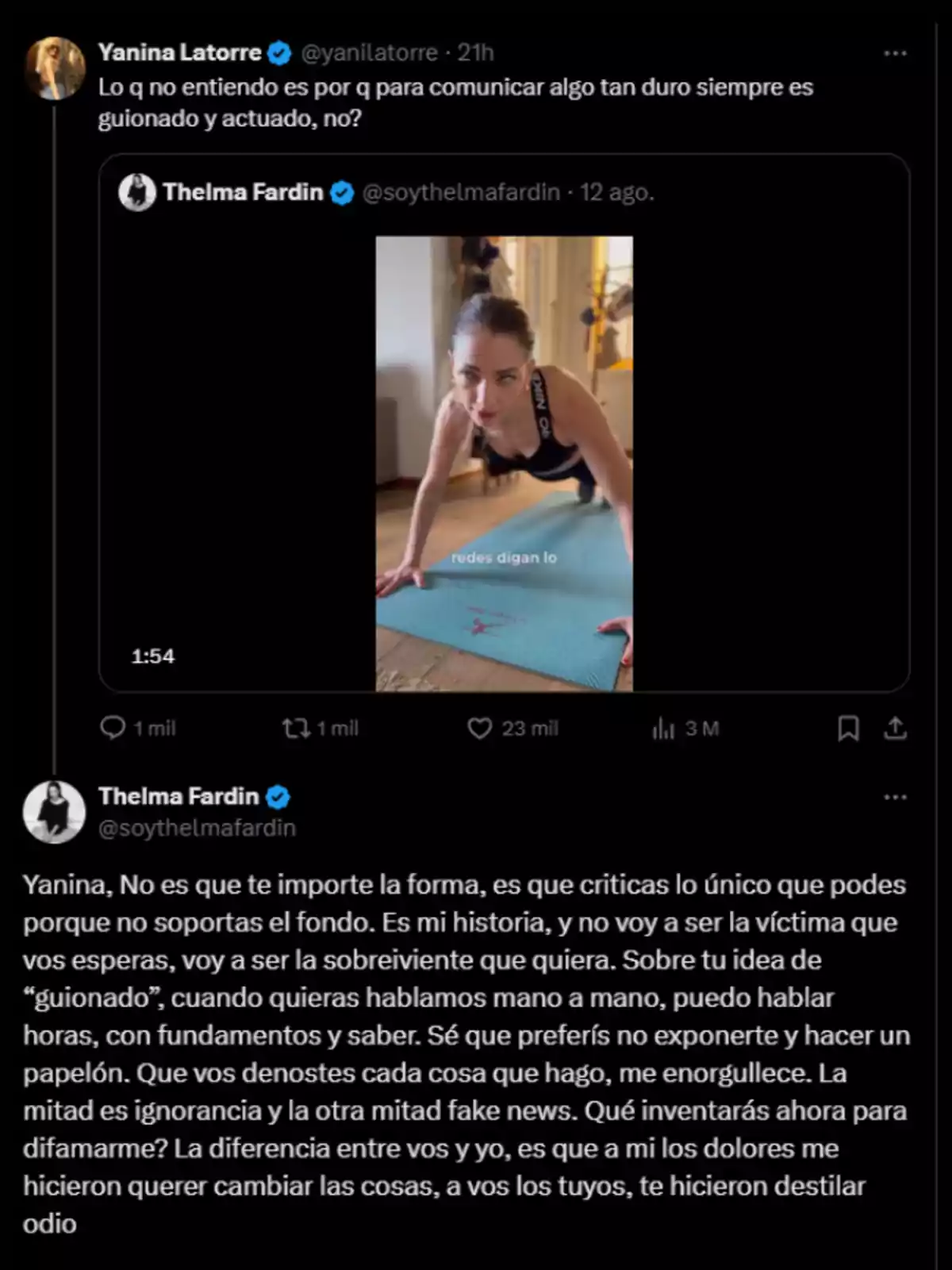 Captura de pantalla de una conversación en Twitter entre Yanina Latorre y Thelma Fardin, donde discuten sobre la forma de comunicar experiencias personales y la autenticidad en redes sociales, acompañada de una imagen de Thelma Fardin haciendo ejercicio. Captura de pantalla de una conversación en Twitter entre Yanina Latorre y Thelma Fardin, donde discuten sobre la forma de comunicar experiencias personales y la autenticidad en redes sociales, acompañada de una imagen de Thelma Fardin haciendo ejercicio.
