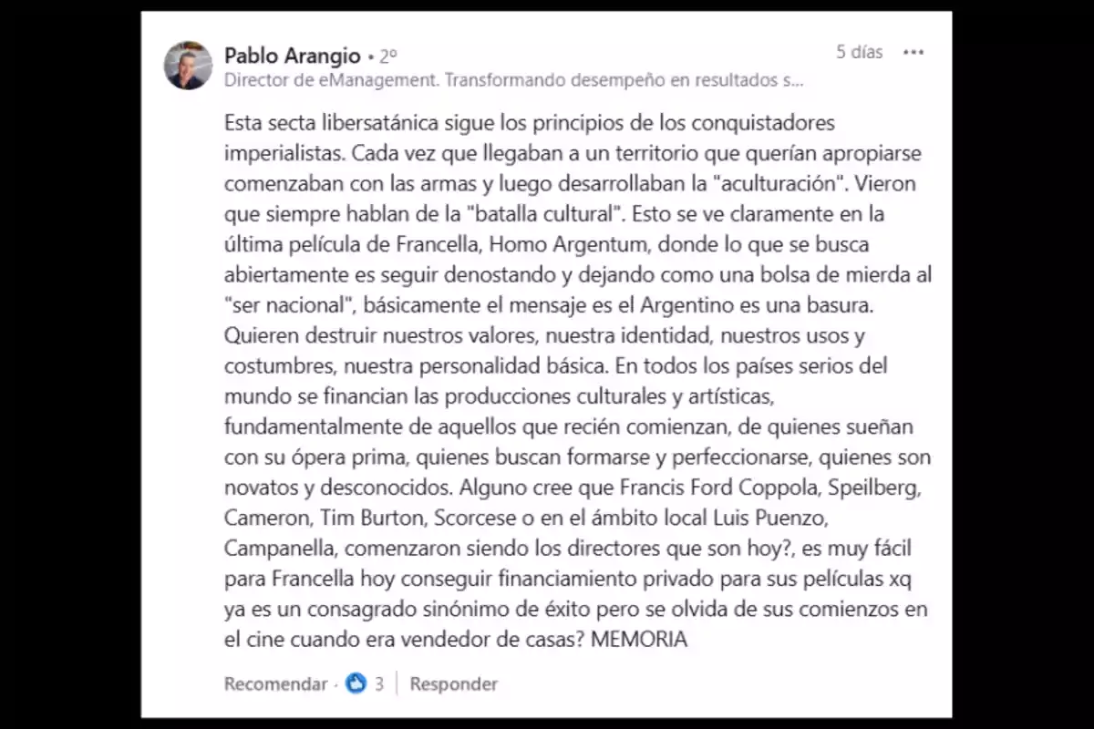 Pablo Arangio's LinkedIn post criticizing Francella's film Homo Argentum and defending the importance of funding national culture and supporting new artists Pablo Arangio's LinkedIn post criticizing Francella's film Homo Argentum and defending the importance of funding national culture and supporting new artists