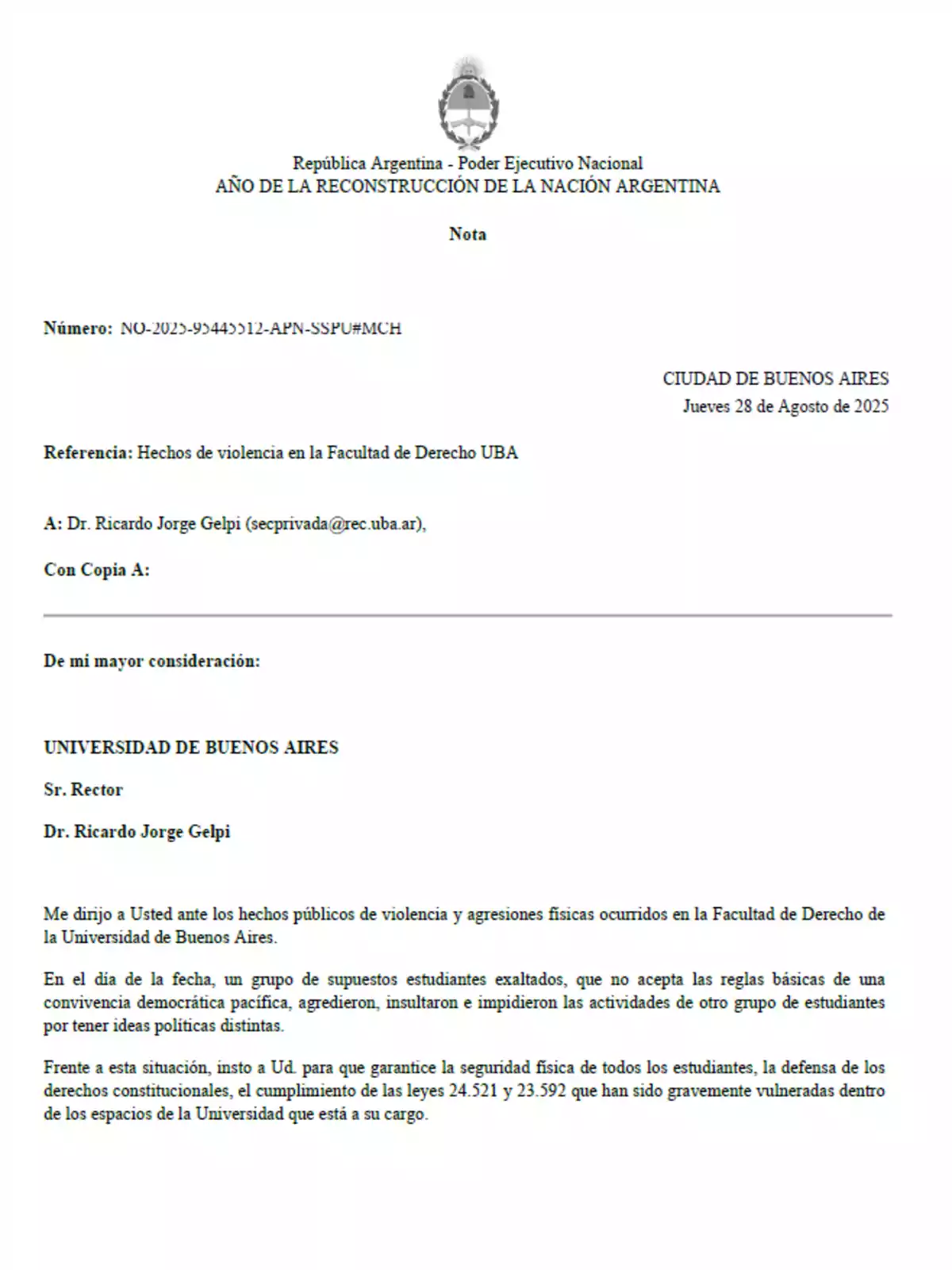 Official note from the National Executive Branch of Argentina addressed to the rector of the University of Buenos Aires requesting to guarantee the safety and rights of students following acts of violence at the Faculty of Law Official note from the National Executive Branch of Argentina addressed to the rector of the University of Buenos Aires requesting to guarantee the safety and rights of students following acts of violence at the Faculty of Law