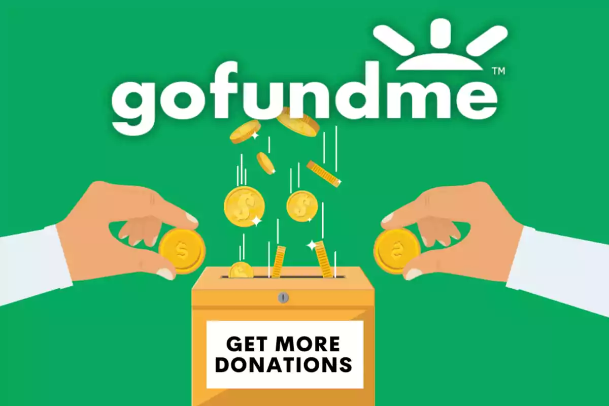 Ilustración de dos manos depositando monedas en una caja de donaciones con el logo de GoFundMe y el texto Get More Donations sobre un fondo verde Ilustración de dos manos depositando monedas en una caja de donaciones con el logo de GoFundMe y el texto Get More Donations sobre un fondo verde