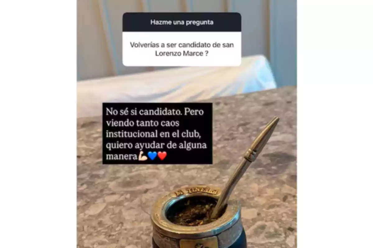 Image of a mate on a table with a question at the top asking if he would run again as a candidate for San Lorenzo and an answer saying he doesn't know if as a candidate, but he wants to help the club because of the institutional chaos, accompanied by arm and blue and red heart emojis. Image of a mate on a table with a question at the top asking if he would run again as a candidate for San Lorenzo and an answer saying he doesn't know if as a candidate, but he wants to help the club because of the institutional chaos, accompanied by arm and blue and red heart emojis.