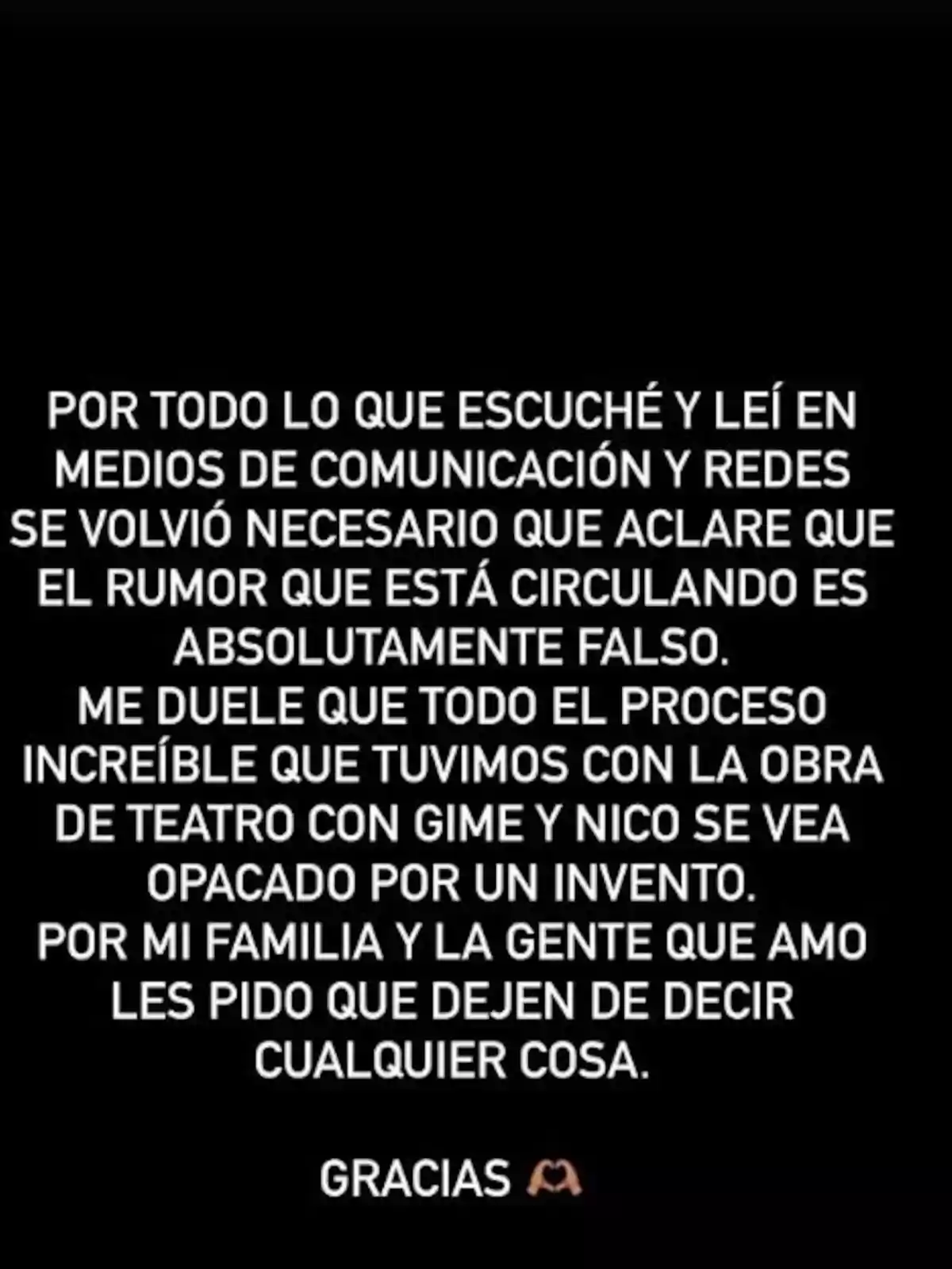 Mensaje en fondo negro donde una persona desmiente un rumor, pide respeto por su familia y agradece al final Mensaje en fondo negro donde una persona desmiente un rumor, pide respeto por su familia y agradece al final