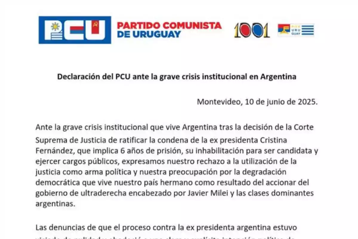 Statement from the Communist Party of Uruguay dated June 10, 2025, in which they express their rejection of the institutional situation in Argentina following the ratification of the sentence against Cristina Fernández and criticize the actions of Javier Milei's government. Statement from the Communist Party of Uruguay dated June 10, 2025, in which they express their rejection of the institutional situation in Argentina following the ratification of the sentence against Cristina Fernández and criticize the actions of Javier Milei's government.
