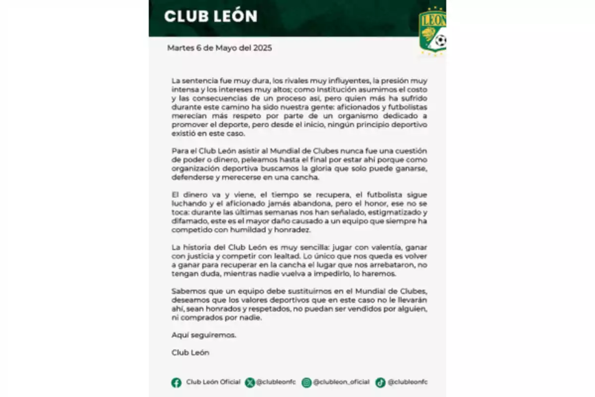 Club León expresses its discontent with a ruling they consider unfair, highlighting the pressure and interests involved. They assert that their participation in the Club World Cup is not about power or money, but about honor and justice. Despite the difficulties, the club remains committed to sporting values and loyalty to its fans. They reiterate their intention to continue fighting and competing with integrity, without being influenced by external interests. Club León expresses its discontent with a ruling they consider unfair, highlighting the pressure and interests involved. They assert that their participation in the Club World Cup is not about power or money, but about honor and justice. Despite the difficulties, the club remains committed to sporting values and loyalty to its fans. They reiterate their intention to continue fighting and competing with integrity, without being influenced by external interests.