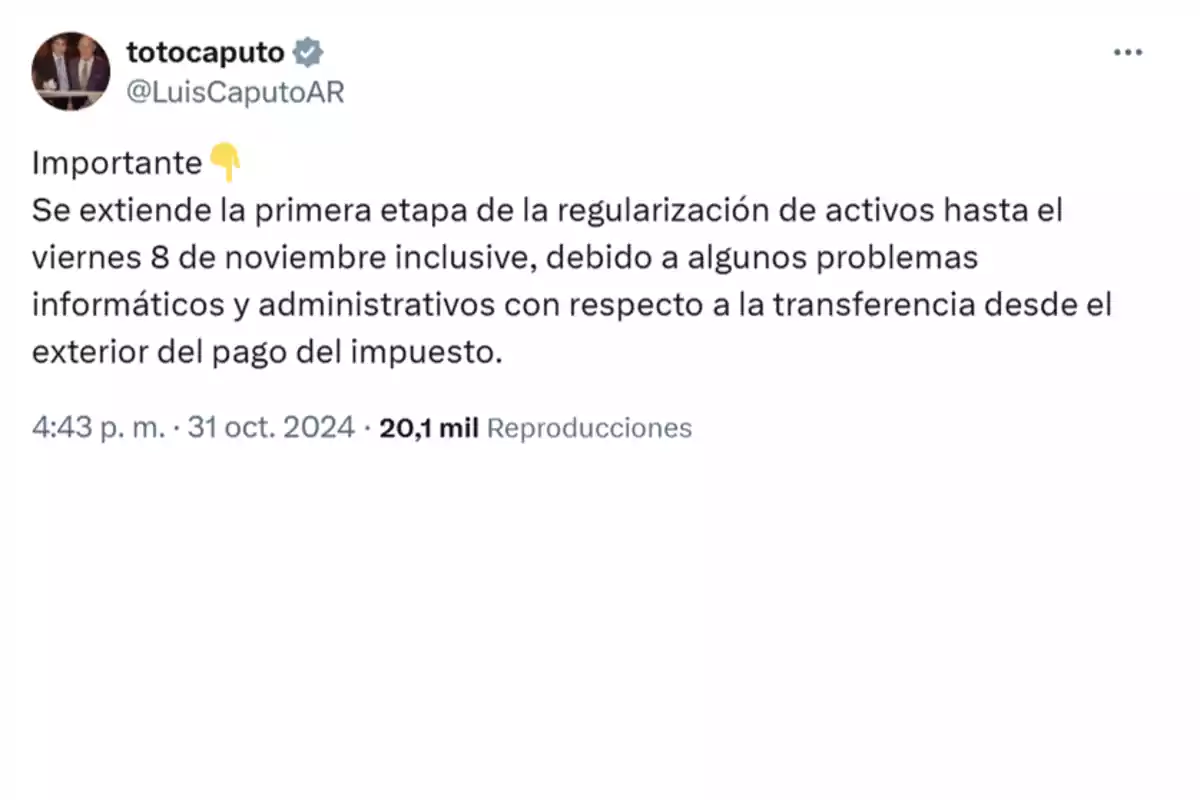 Una publicación en redes sociales de @LuisCaputoAR informa sobre la extensión de la primera etapa de regularización de activos hasta el 8 de noviembre debido a problemas informáticos y administrativos relacionados con transferencias desde el exterior.