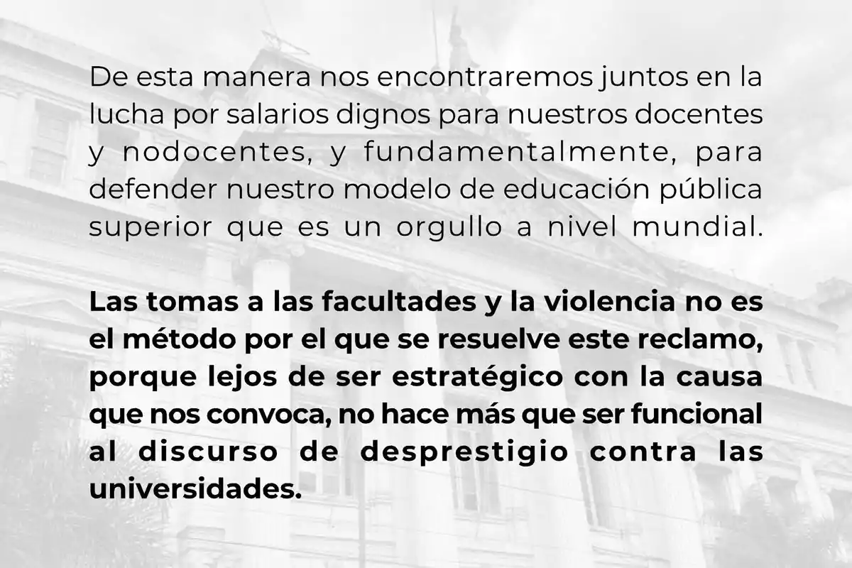 Texto sobre la importancia de la lucha por salarios dignos para docentes y nodocentes, destacando la defensa del modelo de educación pública superior, y rechazando las tomas y la violencia como métodos de protesta, ya que solo contribuyen al desprestigio de las universidades.