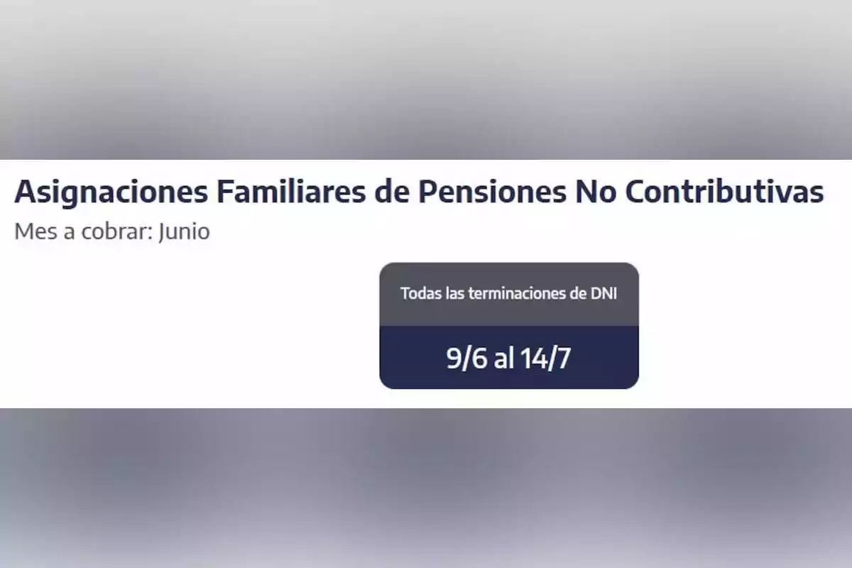 Payment schedule for non-contributory pension family allowances for the month of June for all DNI endings from June 9 to July 14