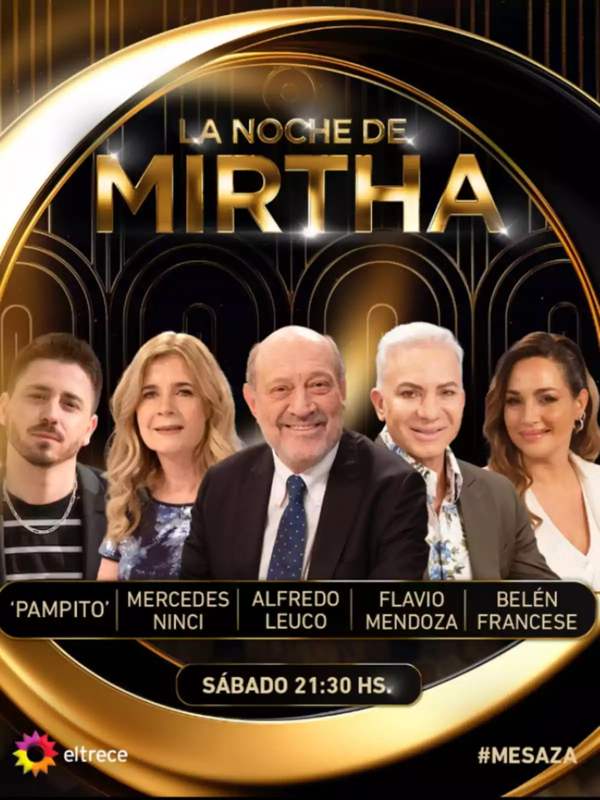 Five people pose in front of the golden logo of La Noche de Mirtha alongside the names Pampito, Mercedes Ninci, Alfredo Leuco, Flavio Mendoza, and Belén Francese, with information about the eltrece channel and the Saturday 9:30 p.m. time slot. Five people pose in front of the golden logo of La Noche de Mirtha alongside the names Pampito, Mercedes Ninci, Alfredo Leuco, Flavio Mendoza, and Belén Francese, with information about the eltrece channel and the Saturday 9:30 p.m. time slot.