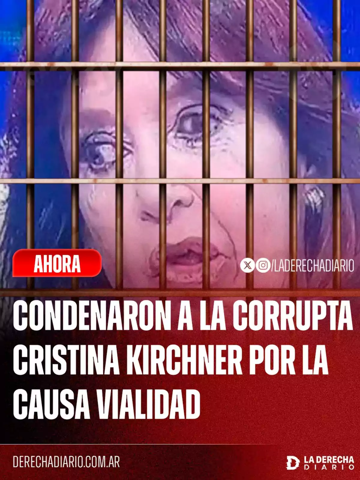 Mujer detrás de barrotes con un texto que informa sobre la condena de Cristina Kirchner por la causa Vialidad según un medio llamado La Derecha Diario Mujer detrás de barrotes con un texto que informa sobre la condena de Cristina Kirchner por la causa Vialidad según un medio llamado La Derecha Diario